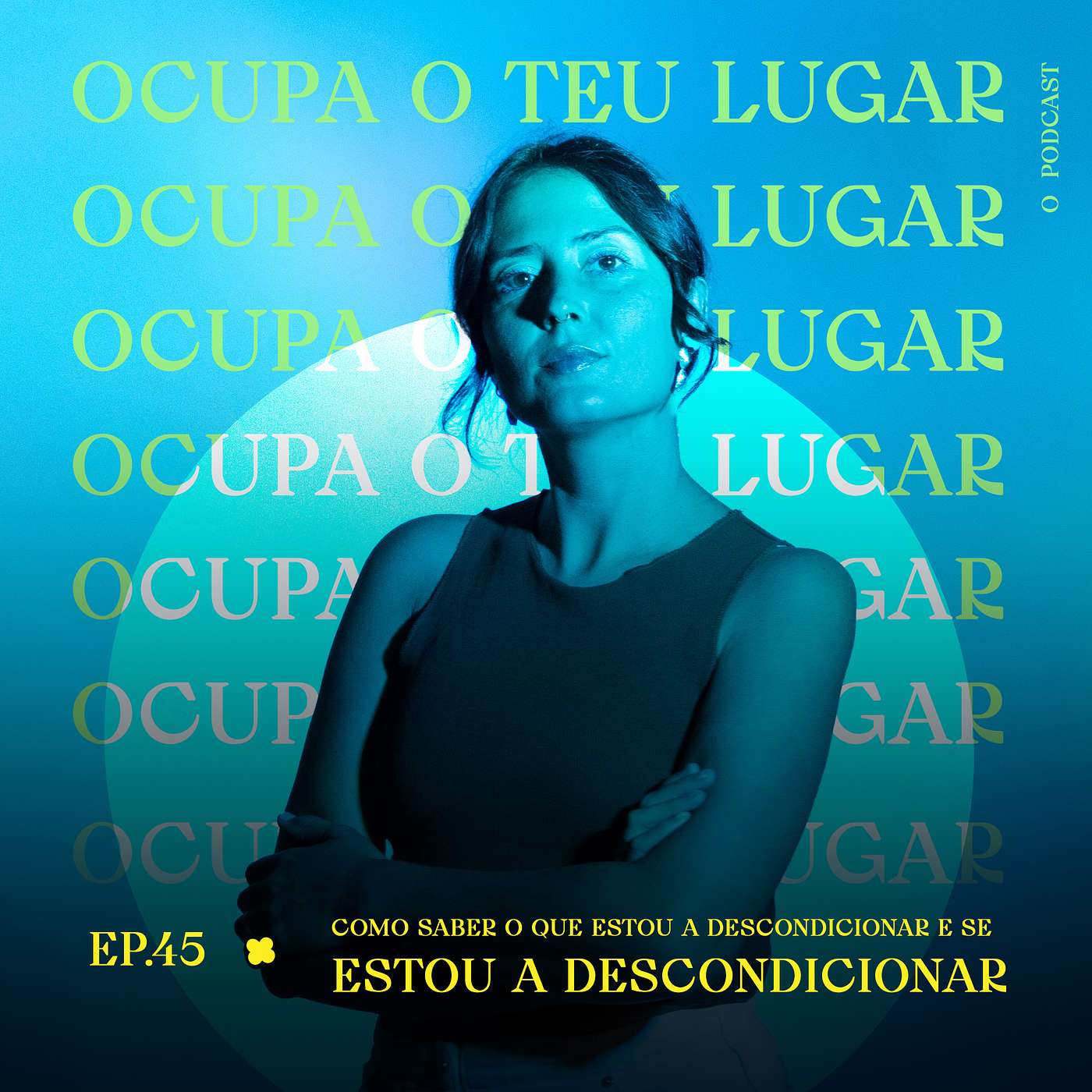 episódio 45 - como saber o que descondicionar e se estou a descondicionar
