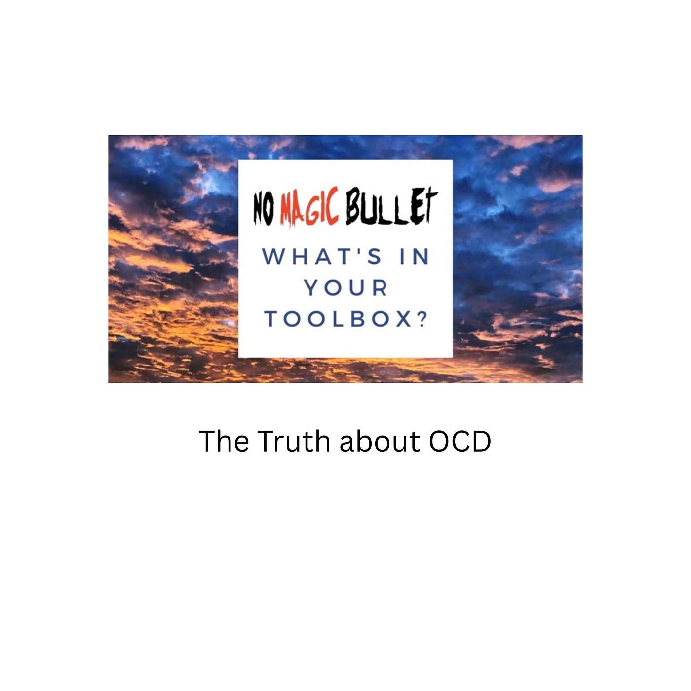 No Magic Bullet Podcast - An Honest Discussion on Mental Health