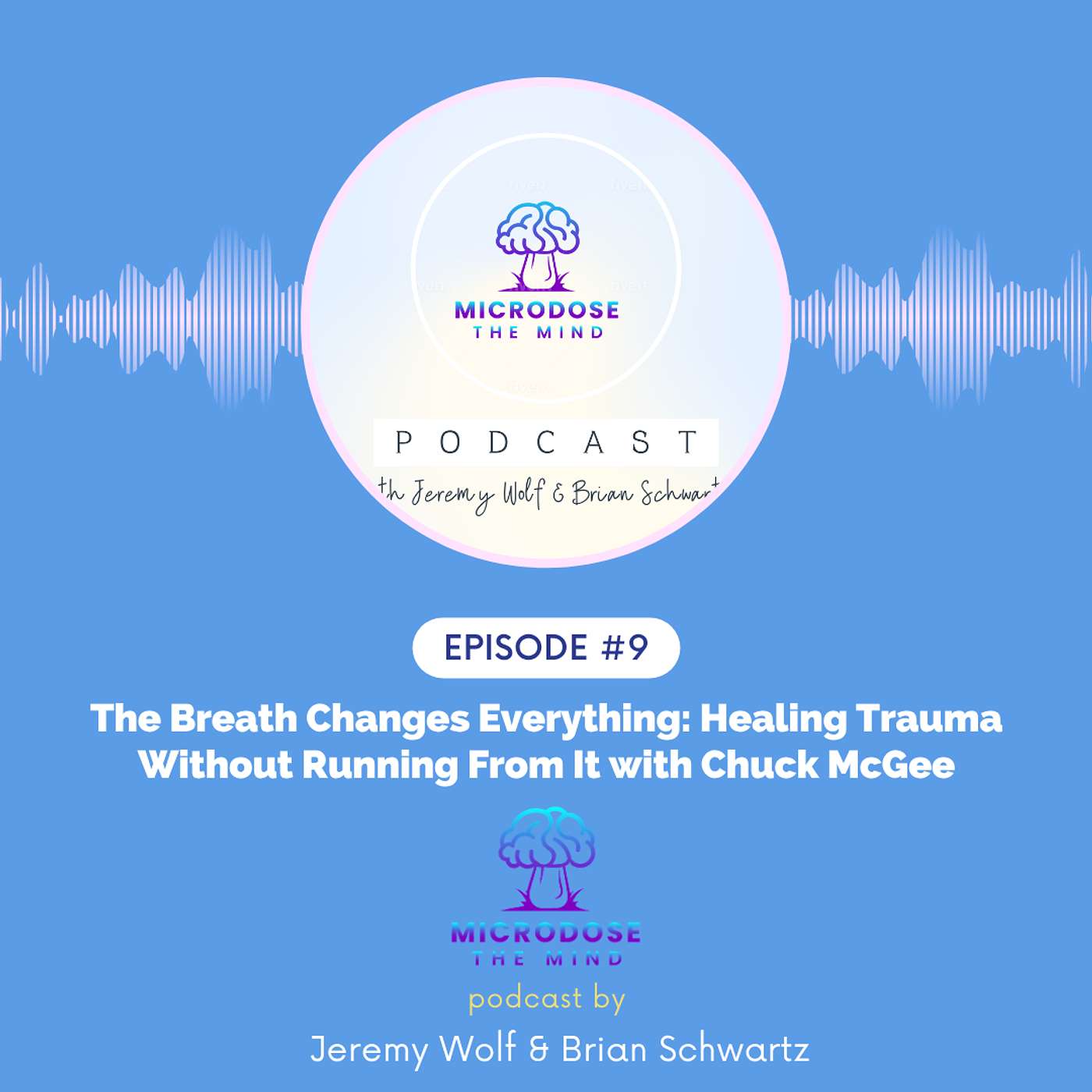 EP #9: The Breath Changes Everything: Healing Trauma Without Running From It with Chuck McGee