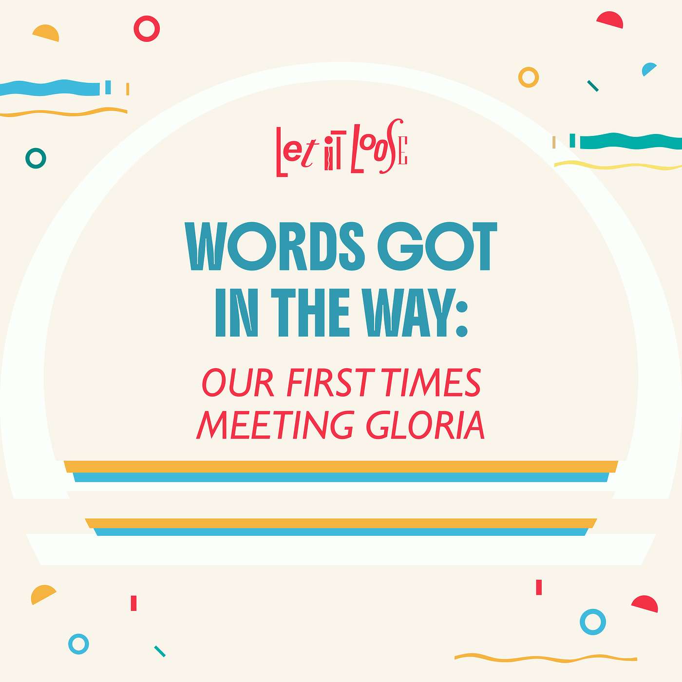 Words Got In The Way: Our first times meeting Gloria