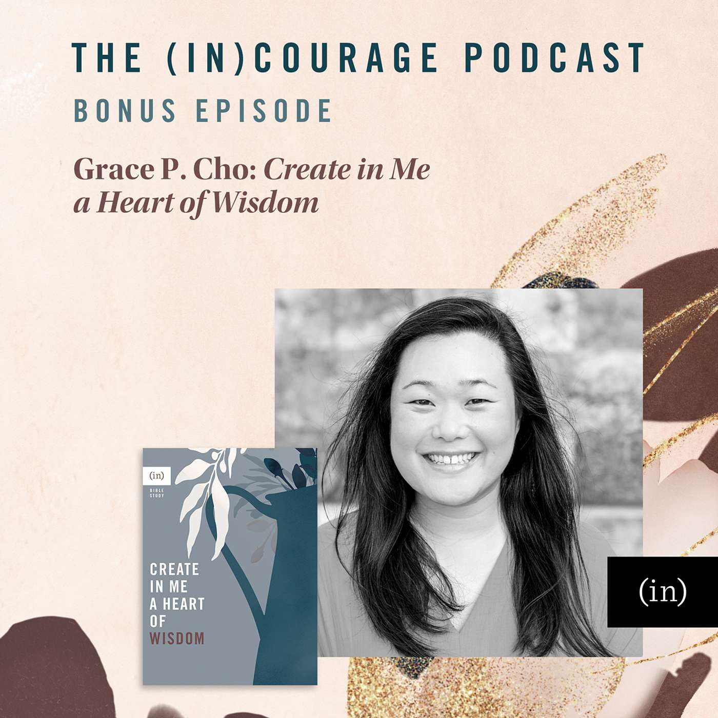 Bonus Episode: Create in Me a Heart of Wisdom, with Grace P. Cho
