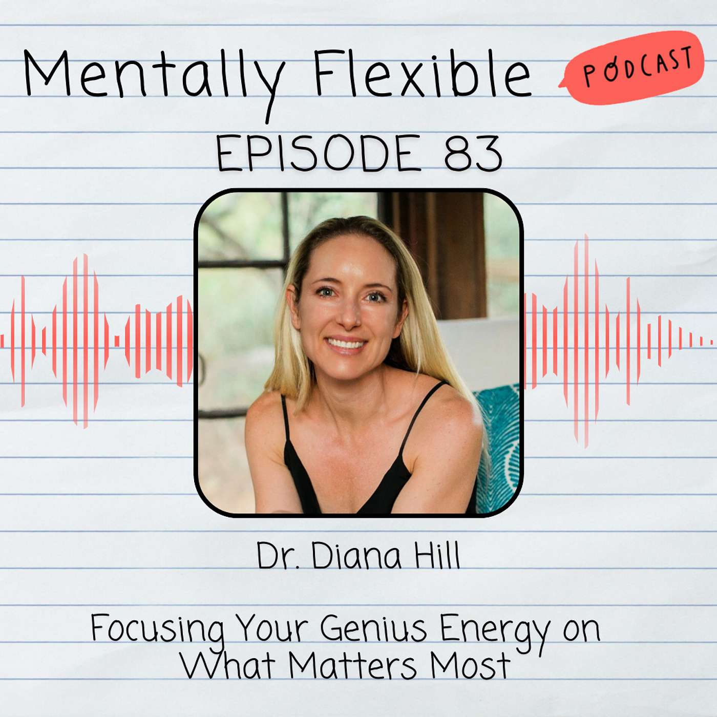 Dr. Diana Hill | Focusing Your Genius Energy on What Matters Most