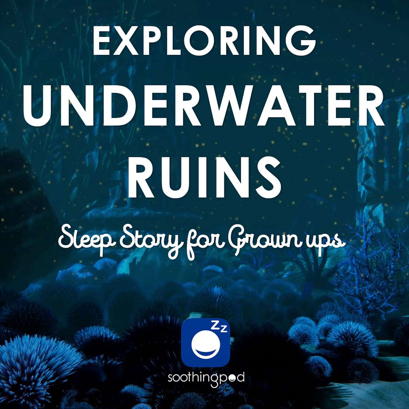 Soothing Pod - Bedtime Sleep Stories for Grown Ups