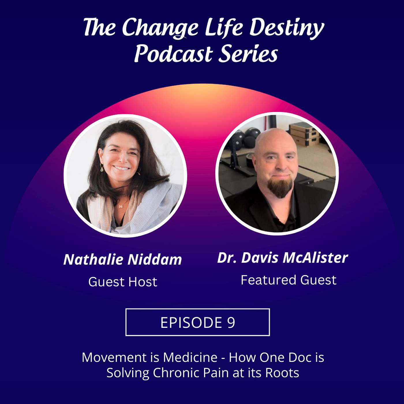 #09 - Movement is Medicine - How Dr. Davis McAlister Is Solving Chronic Pain at Its Roots episode artwork