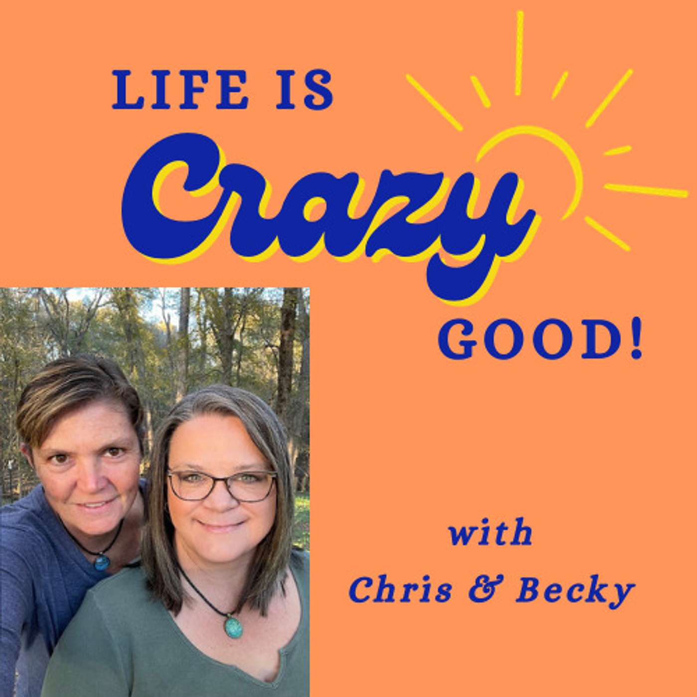 Life is Crazy Good