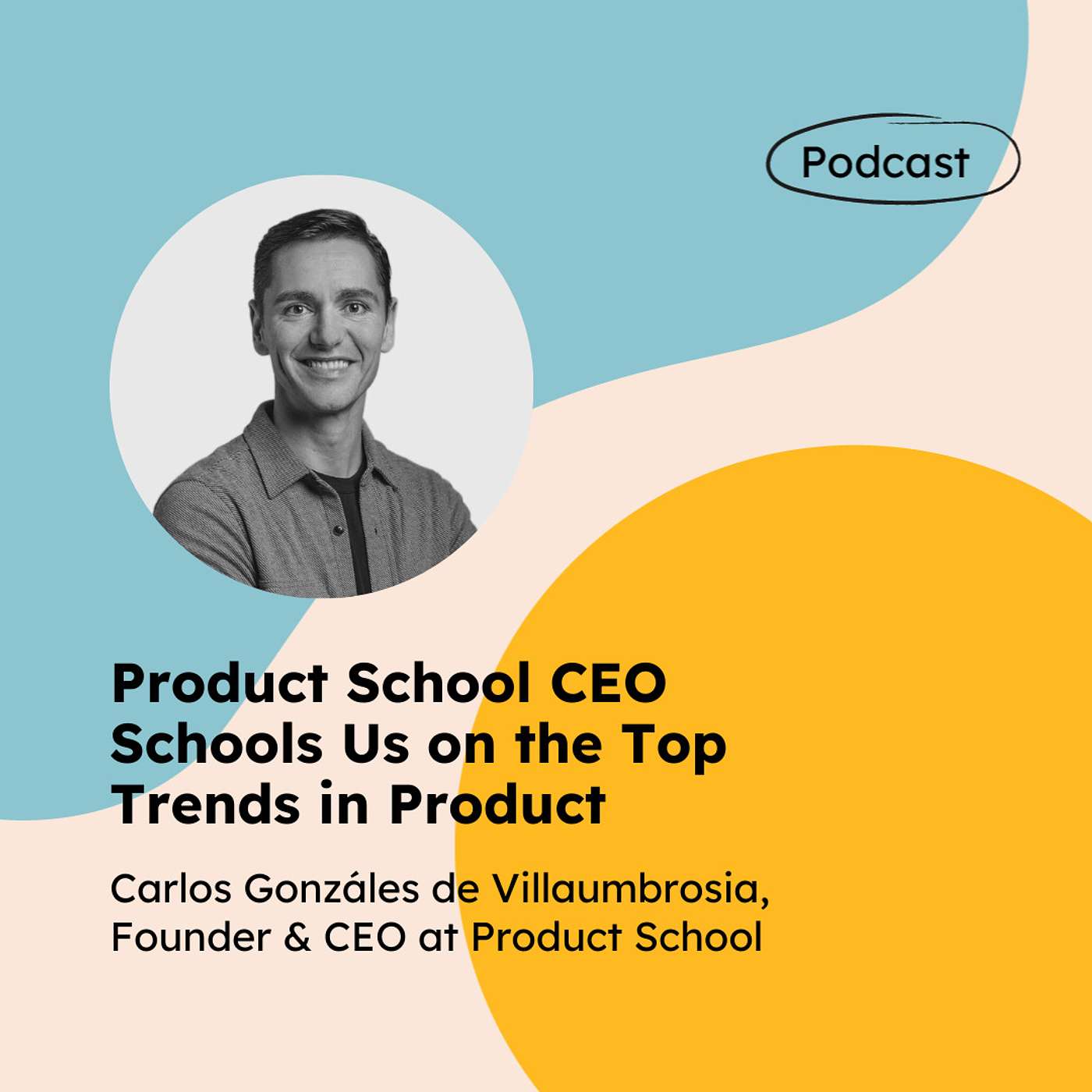 cover of episode Product School CEO Schools Us on the Top Trends in Product