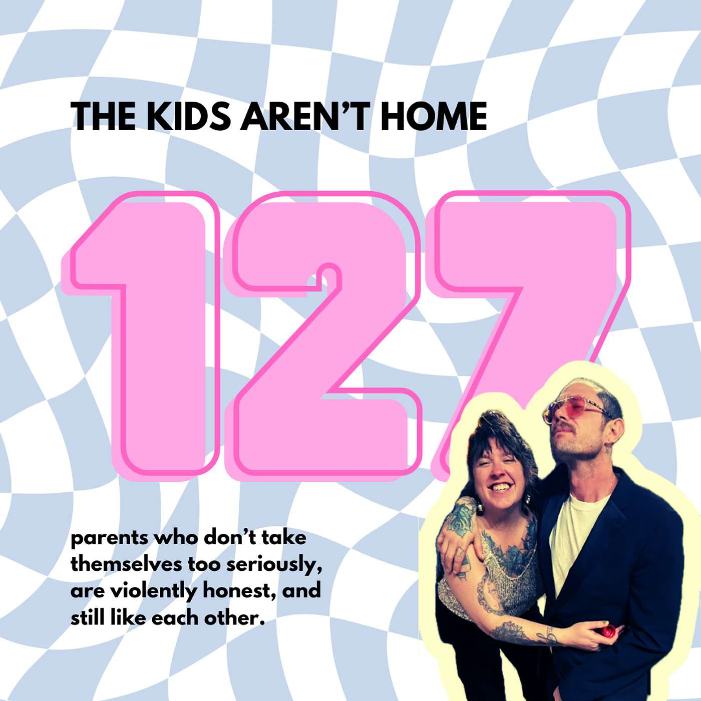 The Kid's Aren't Home | Episode 127