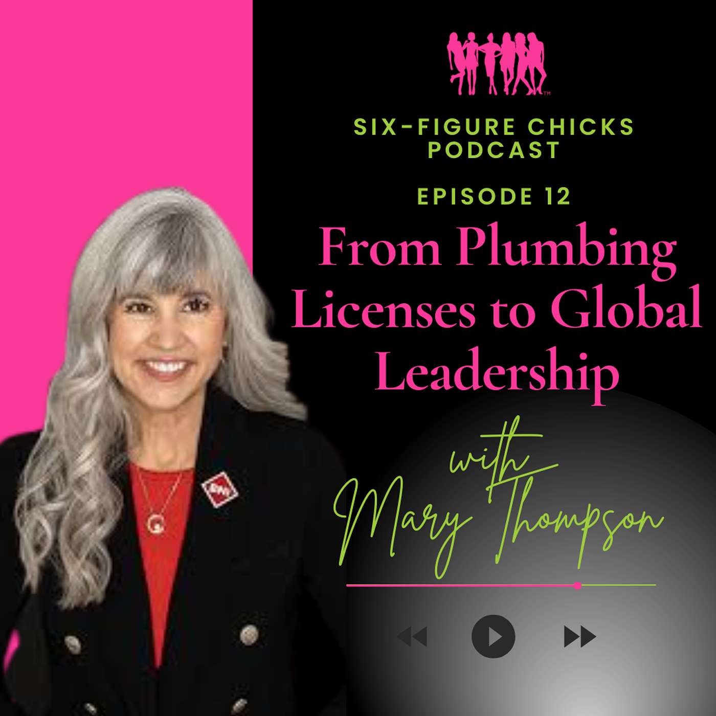 Episode 12: From Plumbing Licenses to Global Leadership: Mary Thompson on Givers Gain & Leading with a Beginner’s Mind
