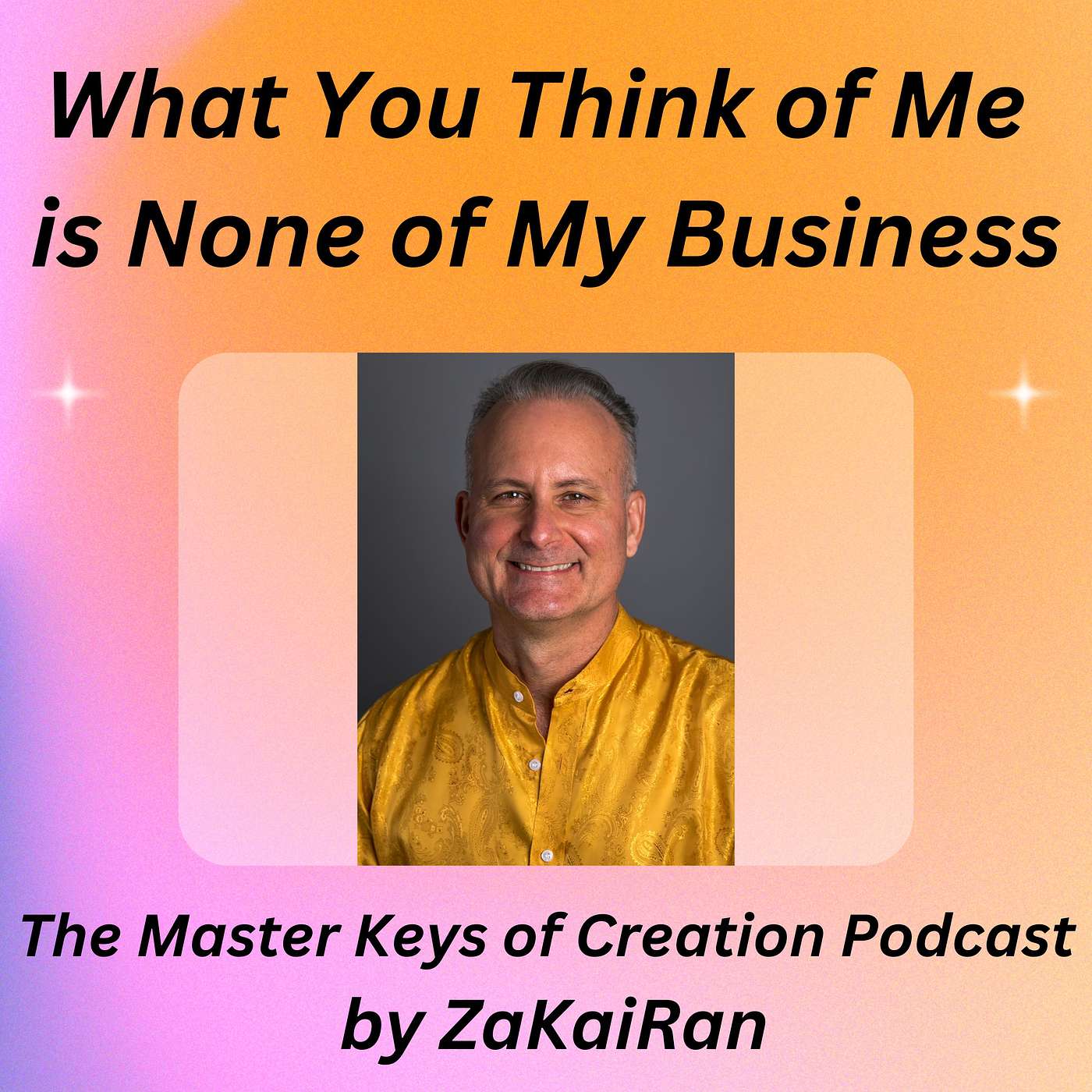 What You Think of Me is None of My Business!