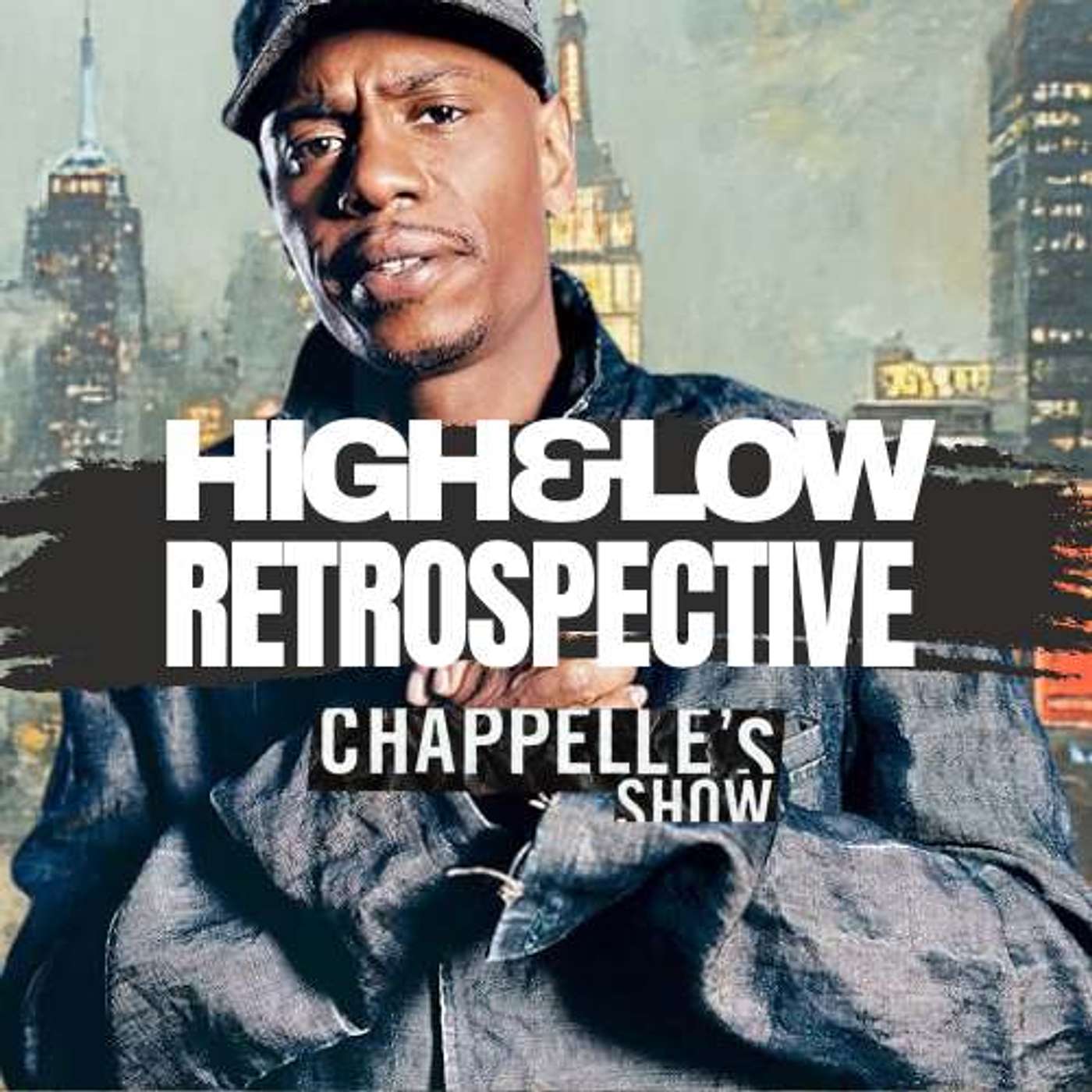 High and Low Retrospective | Dave Chappelle's Masterpiece: Chappelle's Show High and Low Retrospective | Dave Chappelle's Masterpiece: Chappelle's Show