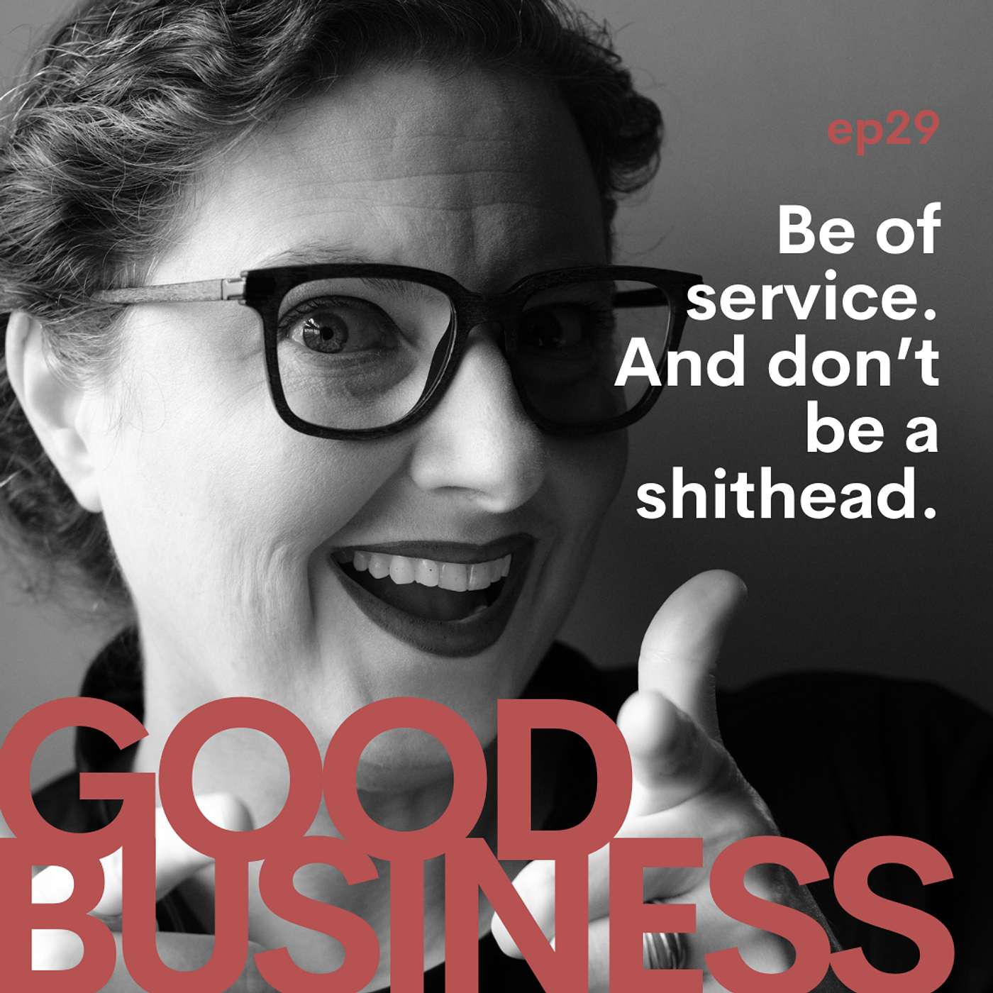 Be of service and don't be a sh*thead | GB29