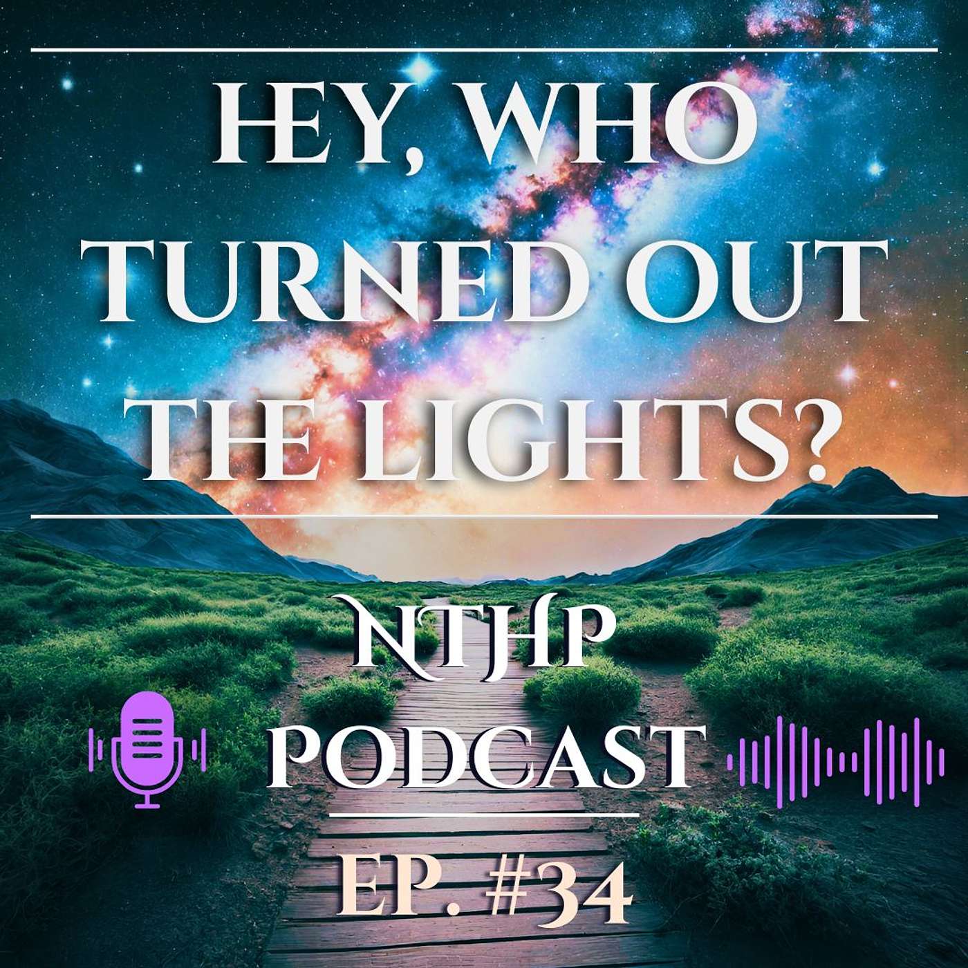 Hey, Who Turned Out the Lights? | EP 34 episode artwork