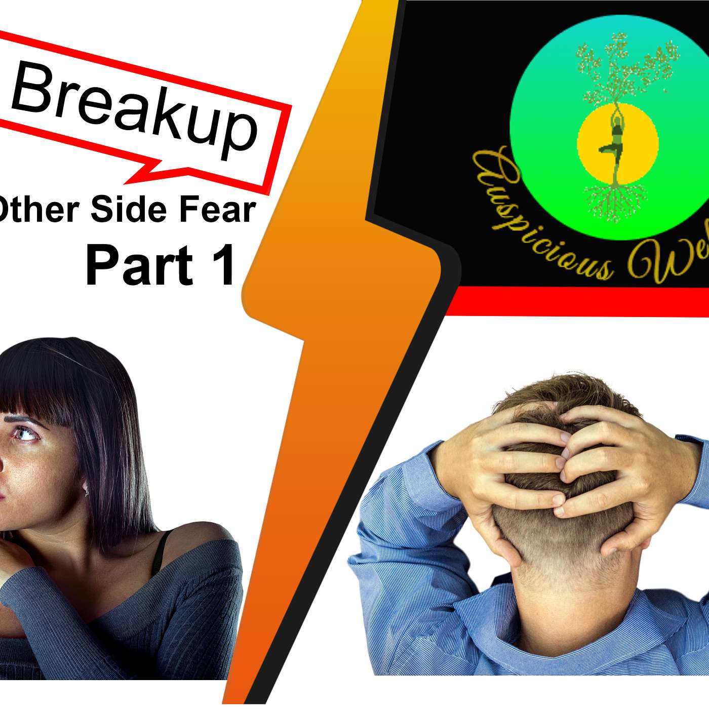 The Break-Up and the fear of getting to the other side  Part 1 of 2