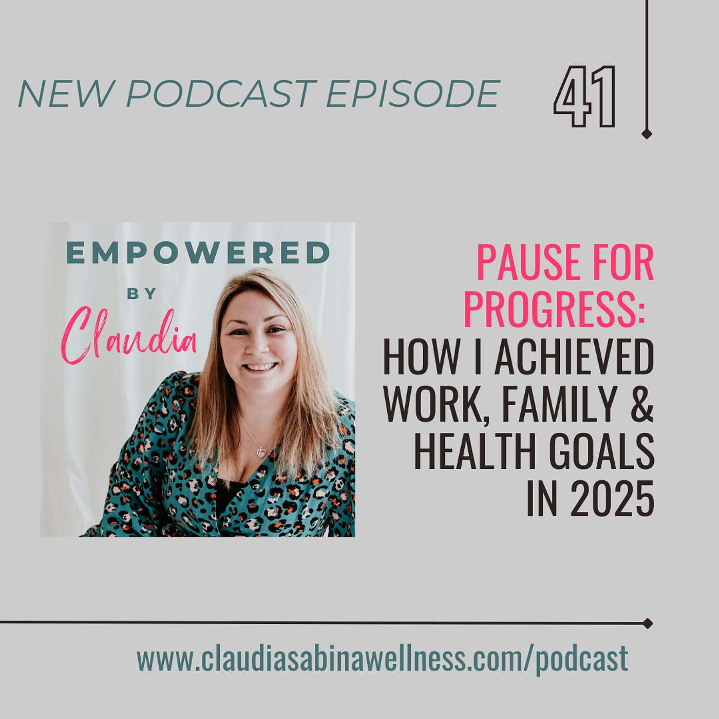 41. Pause For Progress: How I Achieved Work, Family and Health Goals In 2025