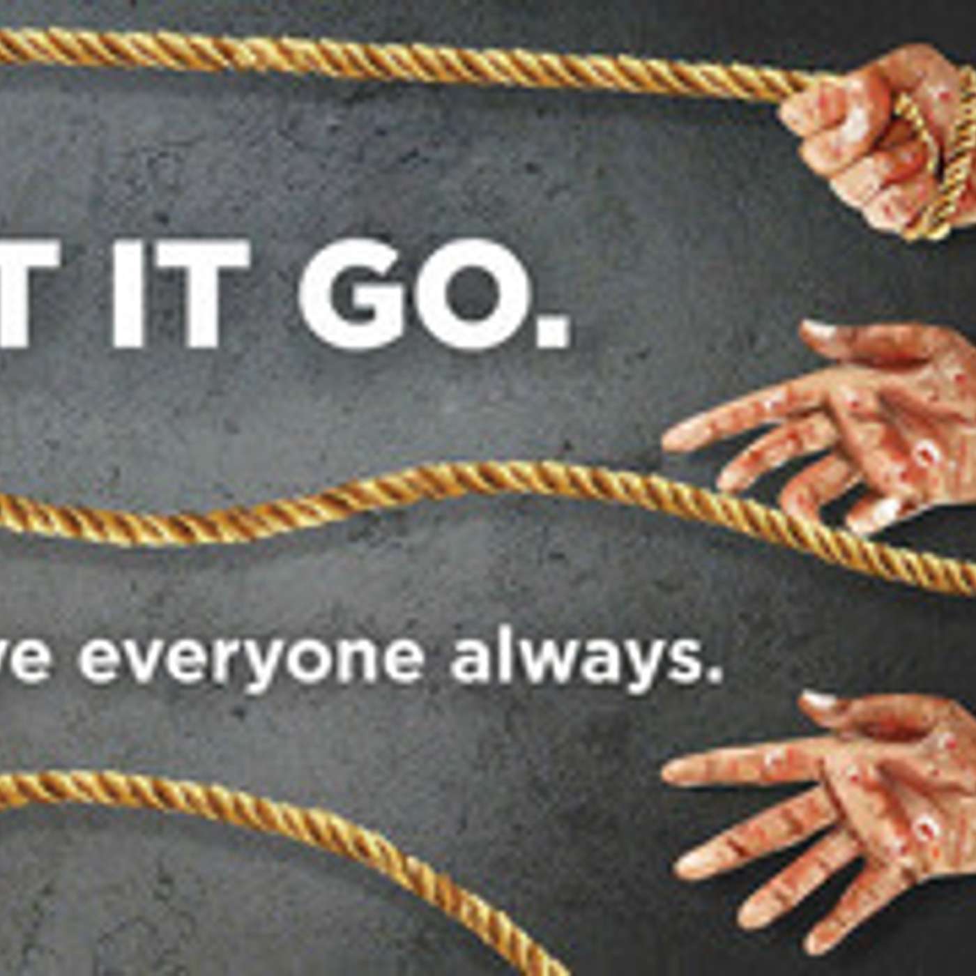 LET IT GO: Forgive everyone always. episode artwork