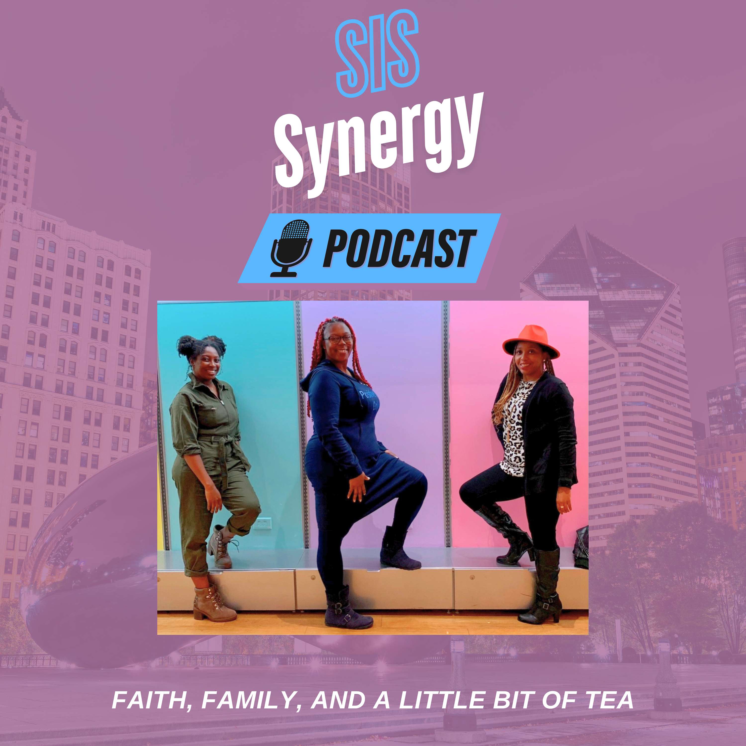 Sis Synergy....Faith, Family and a little bit of tea.