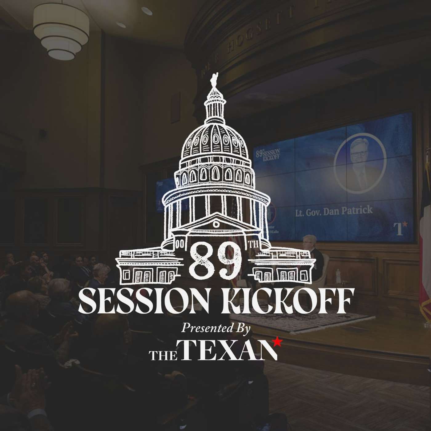 A Conversation with Lieutenant Governor Dan Patrick — The Texan's 89th Session Kickoff