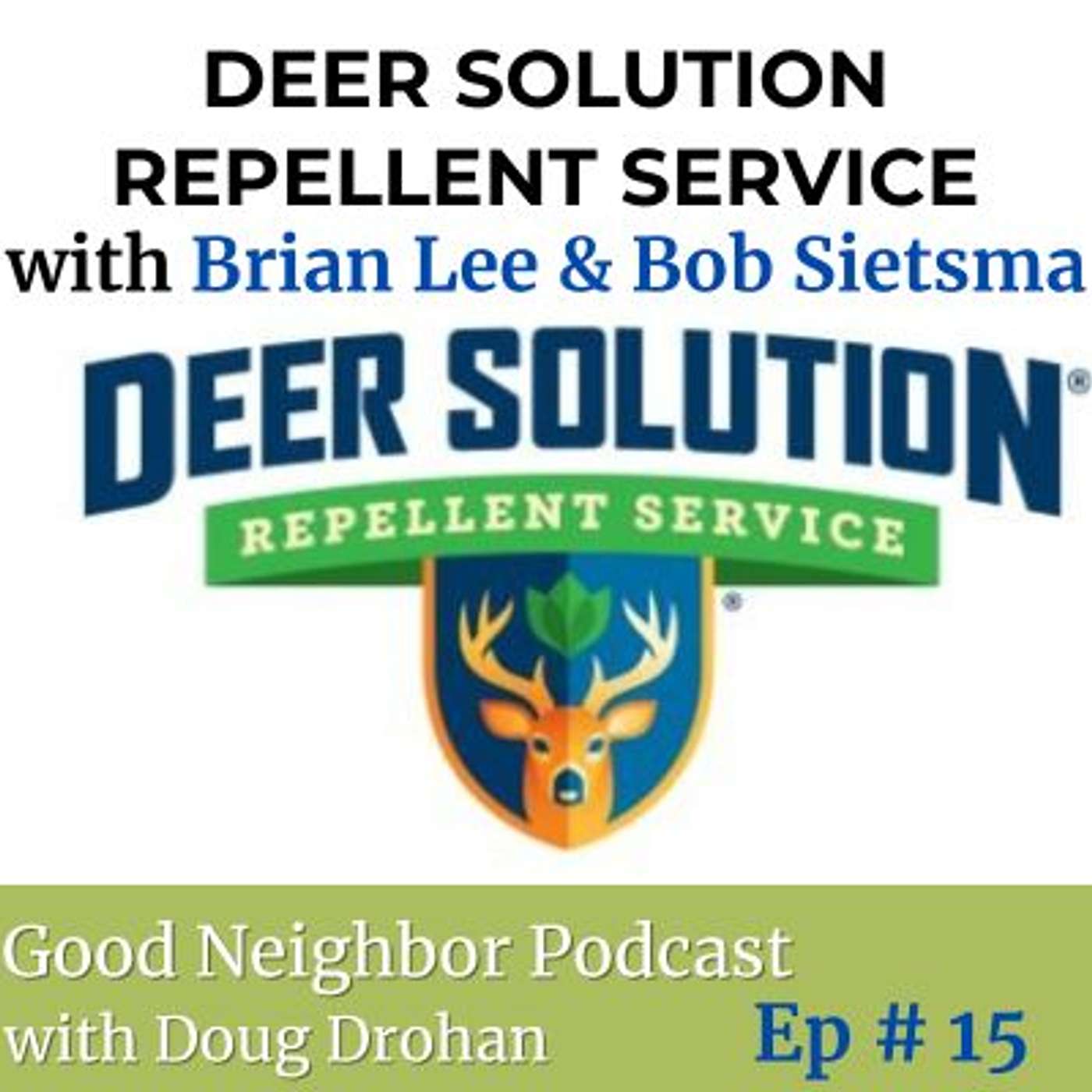 Ep. # 15 Deer Solution's Eco Approach to Protecting Your Plants