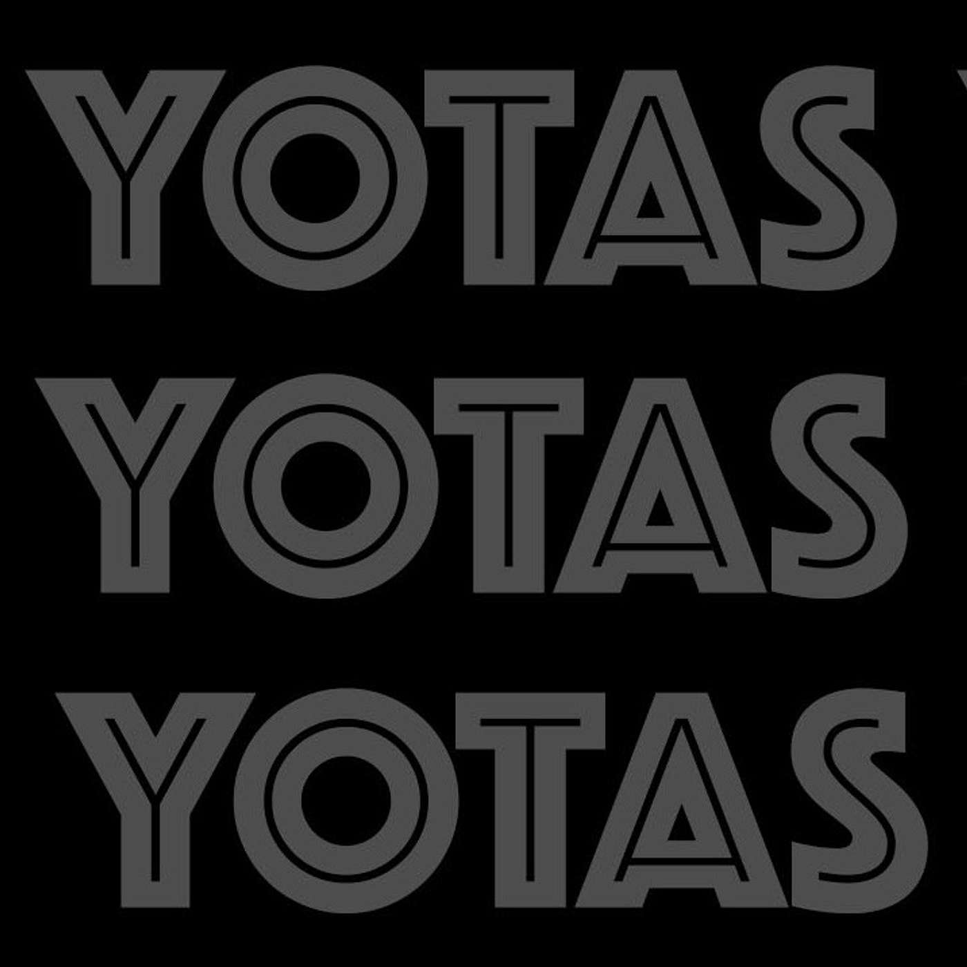 Yotas Yotas Yotas Podcast