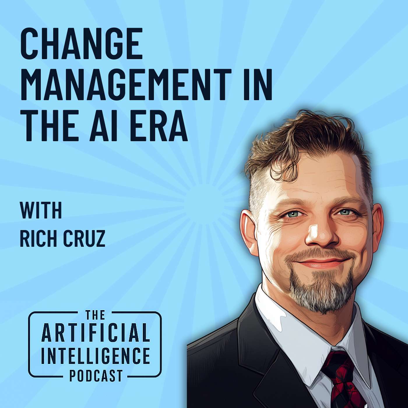 Change Management in the AI Era with Rich Cruz