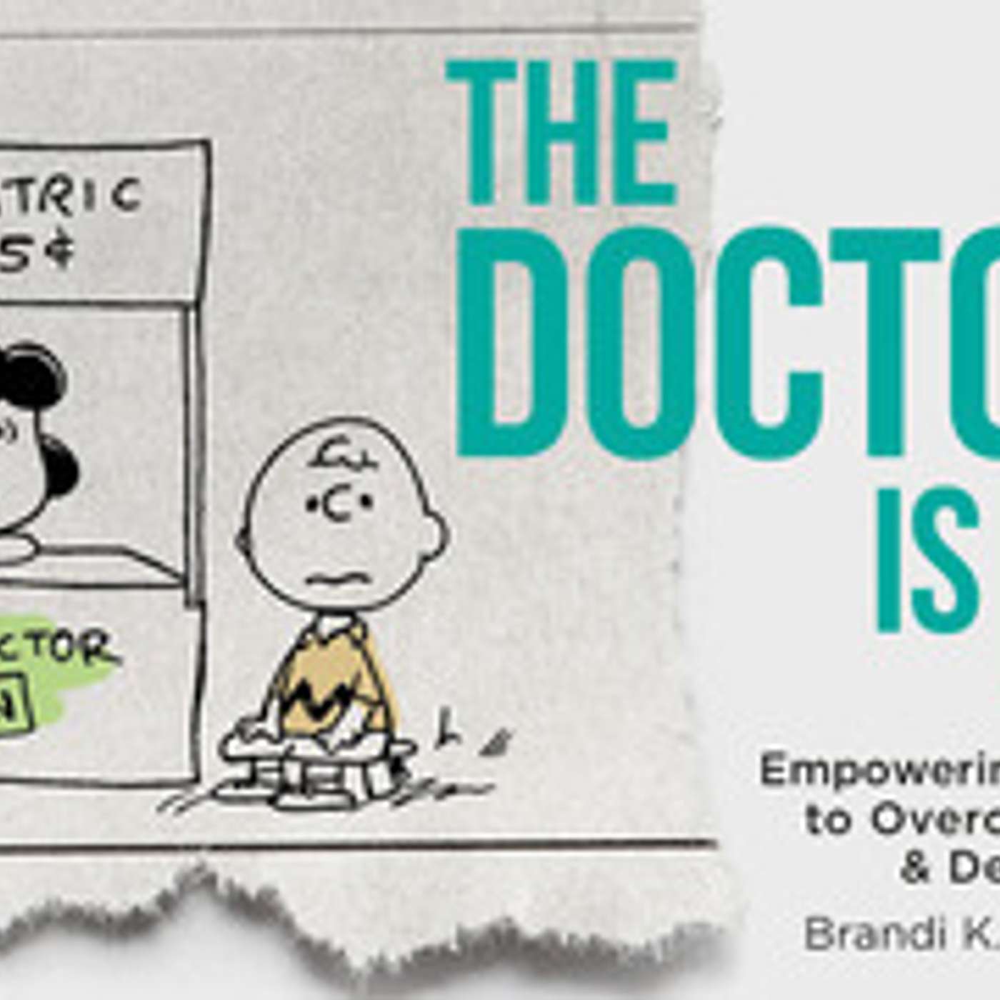 The Doctor Is In: Empowering Kids & Youth to Overcome Anxiety & Depression episode artwork