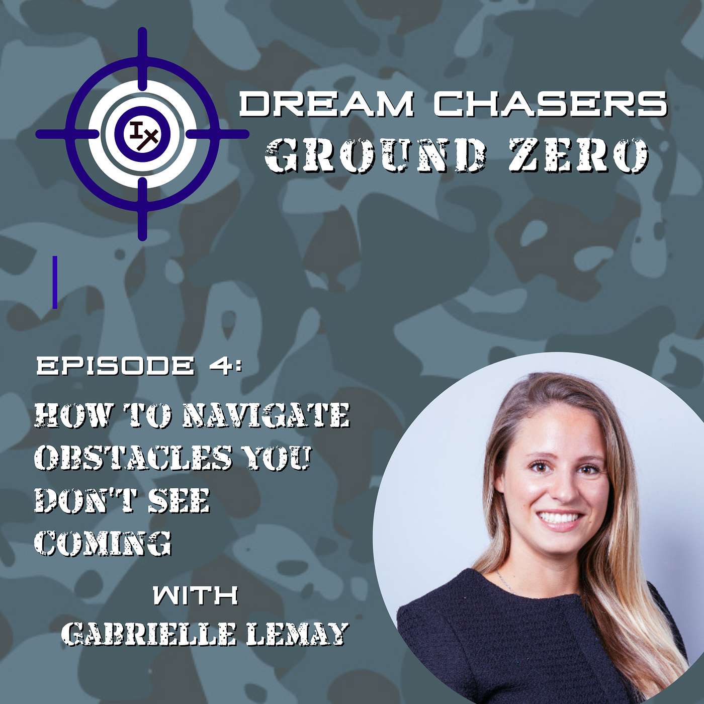DCGZ 4: Gabrielle Lemay - How to Navigate Obstacles You Don't See Coming