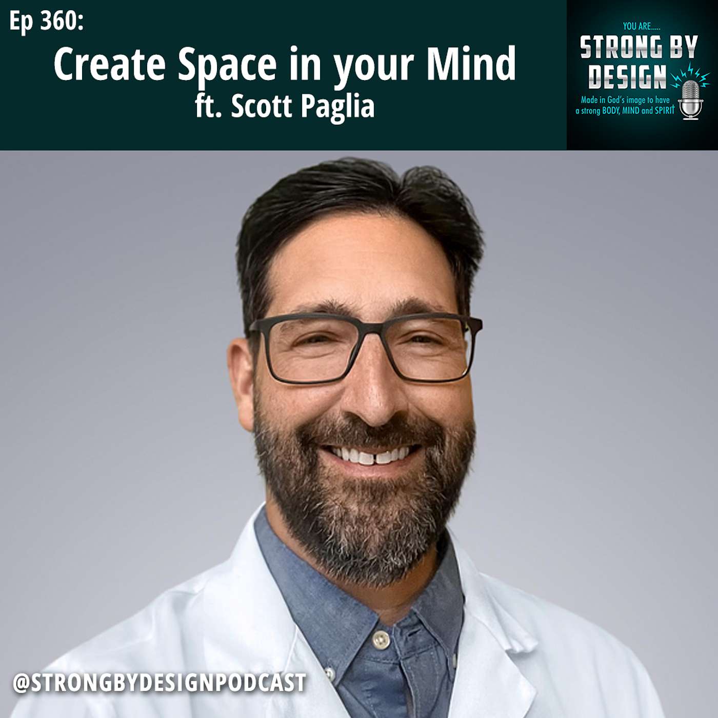 Ep 360 Create Space in your Mind ft. Scott Paglia