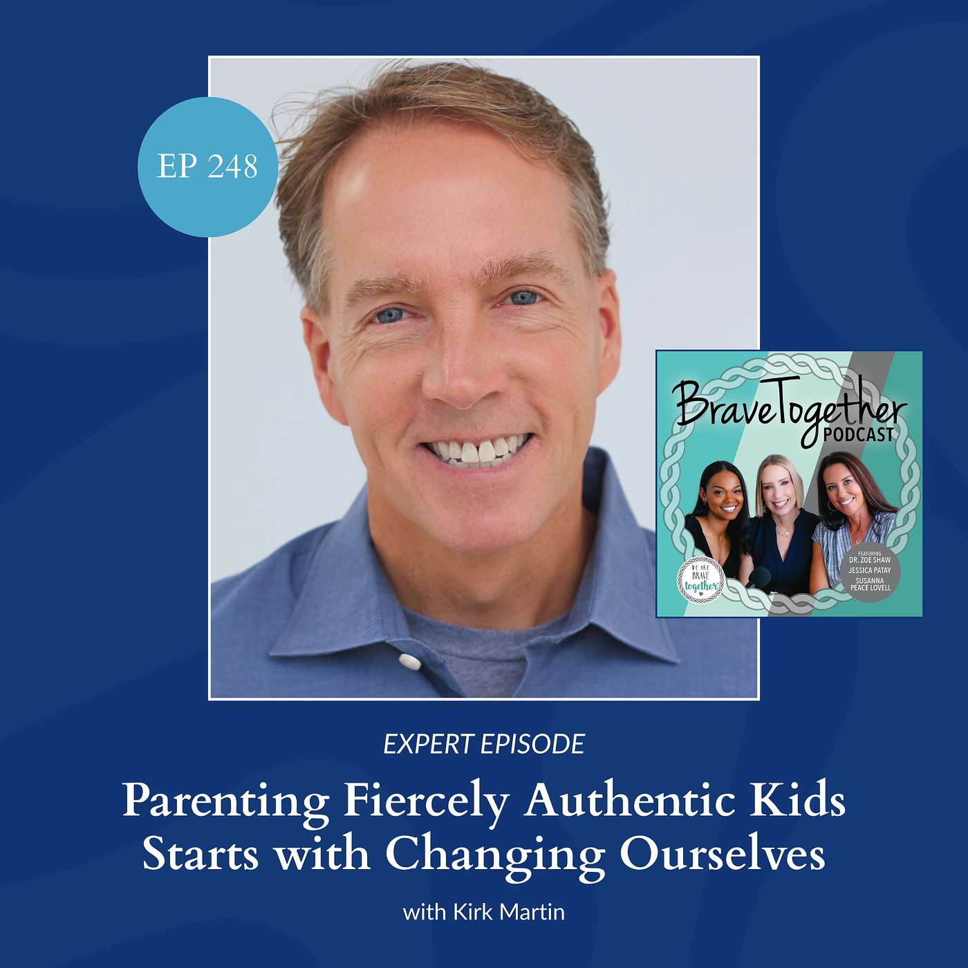 EXPERT: Parenting Fiercely Authentic Kids Starts with Changing Ourselves w/ Kirk Martin EXPERT: Parenting Fiercely Authentic Kids Starts with Changing Ourselves w/ Kirk Martin