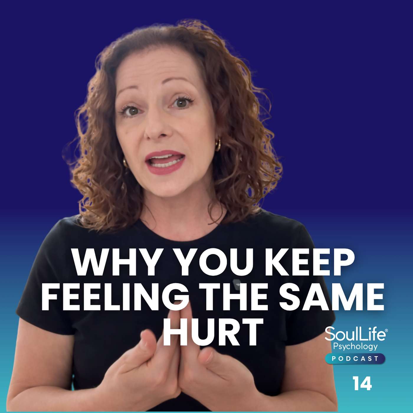 014 Why the Same Emotional Themes Keep Repeating in Your Life episode artwork