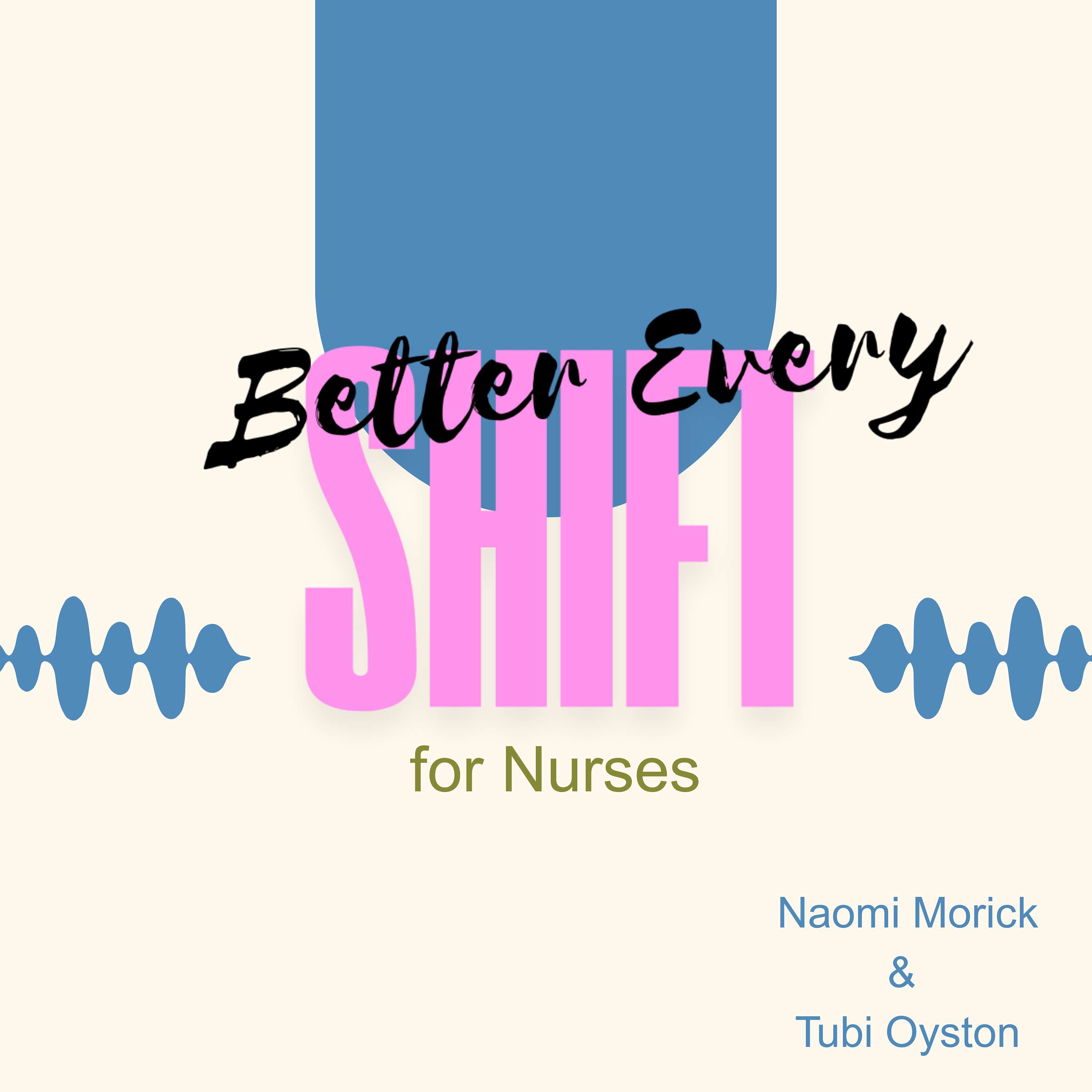 Better Every Shift for Nurses