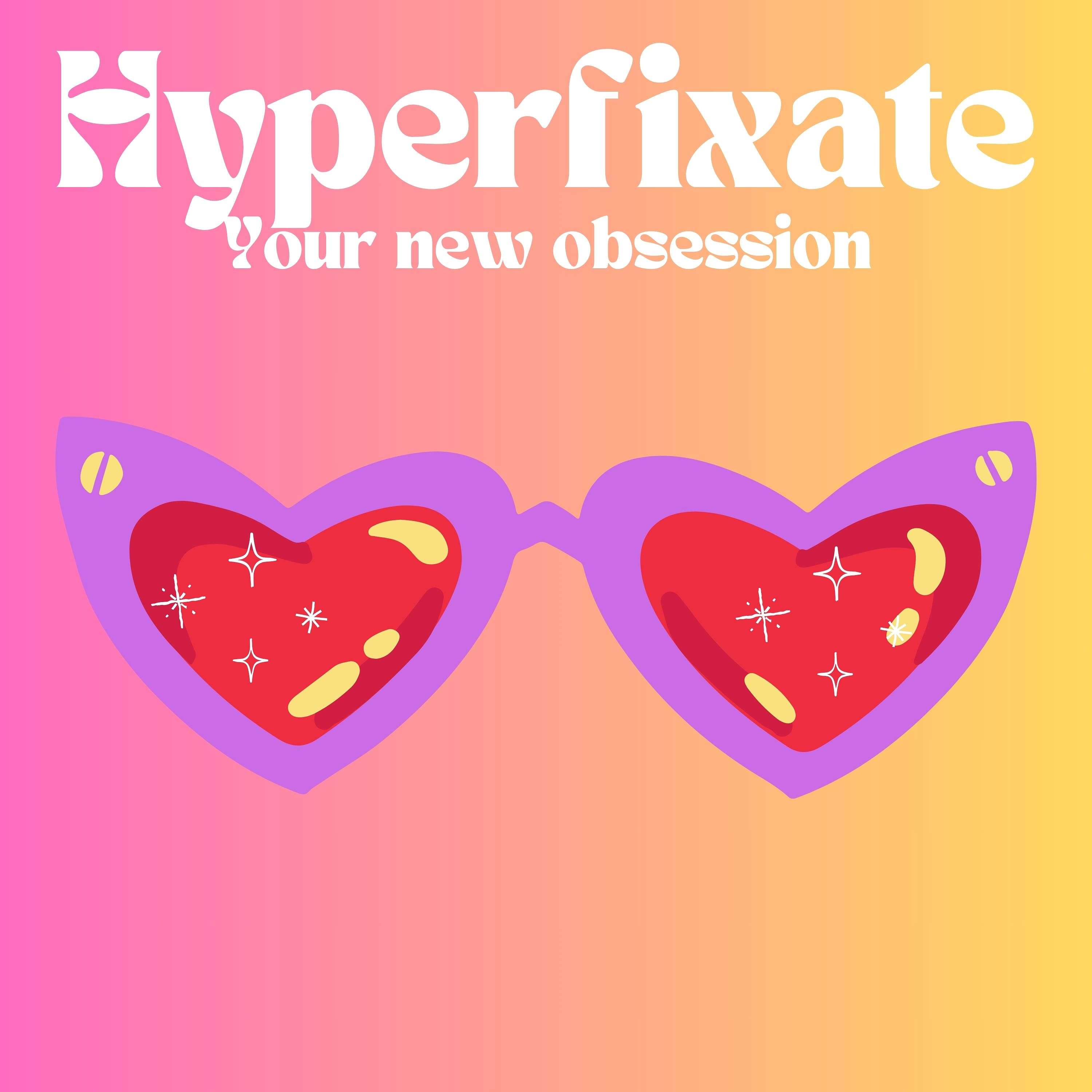 Hyperfixate