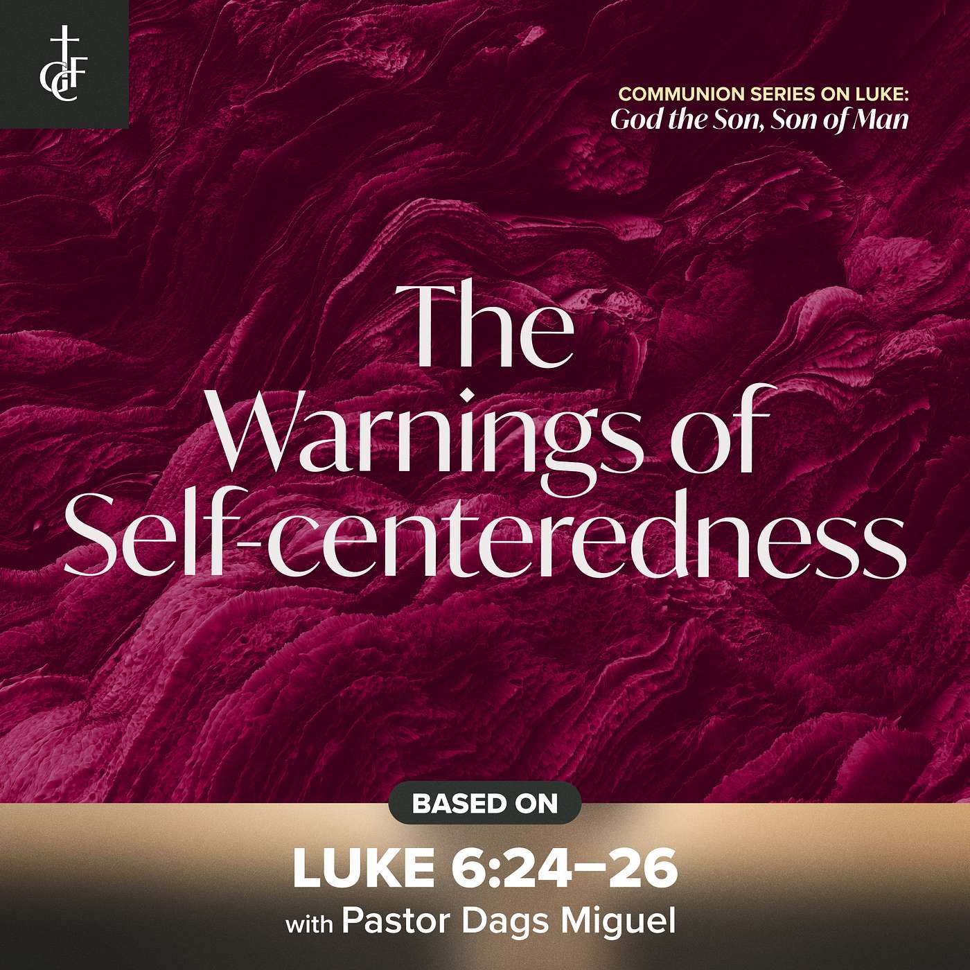The Warnings of Self-Centeredness (Luke 6:24-26 ) • Pastor Dags Miguel episode artwork