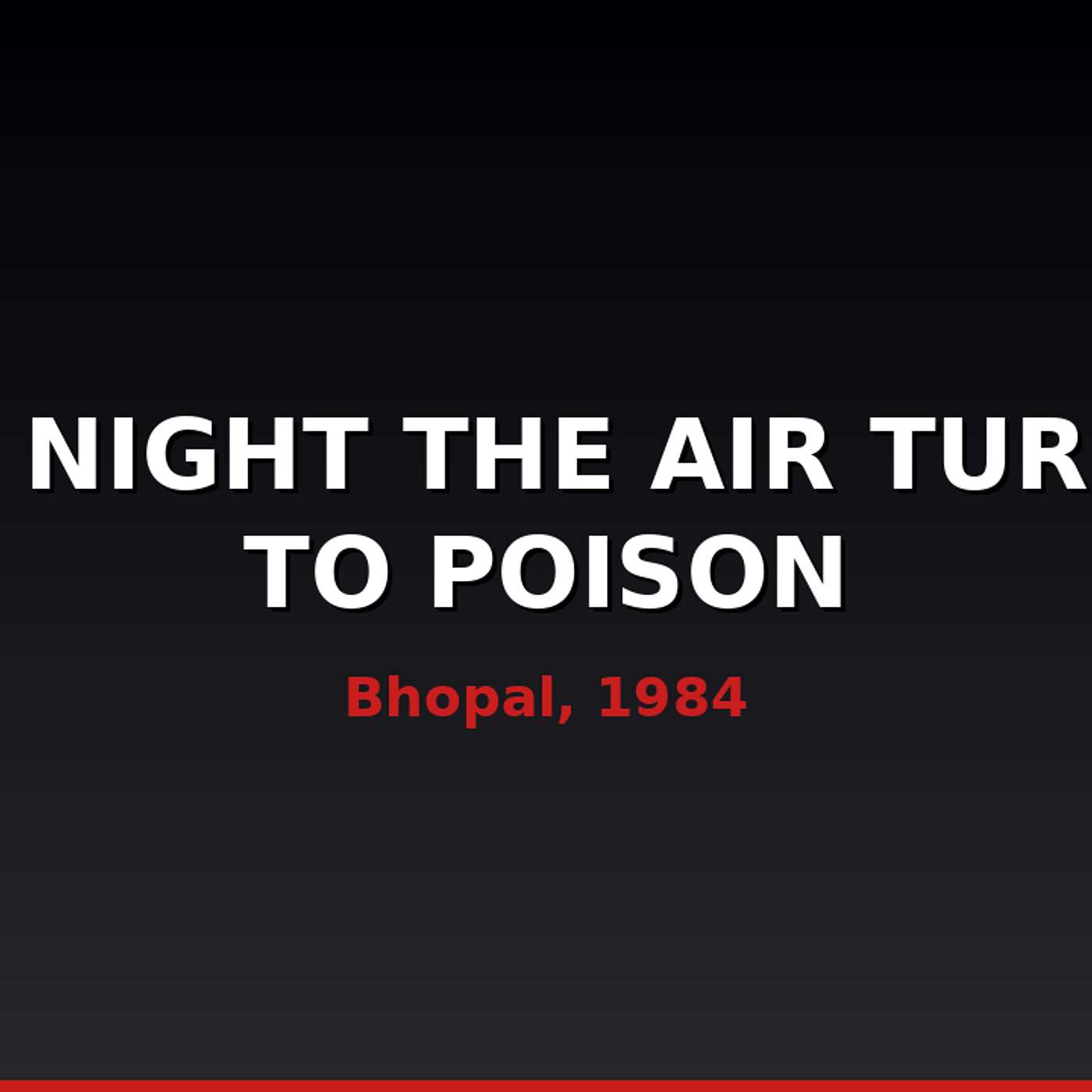 The Night the Air Turned to Poison