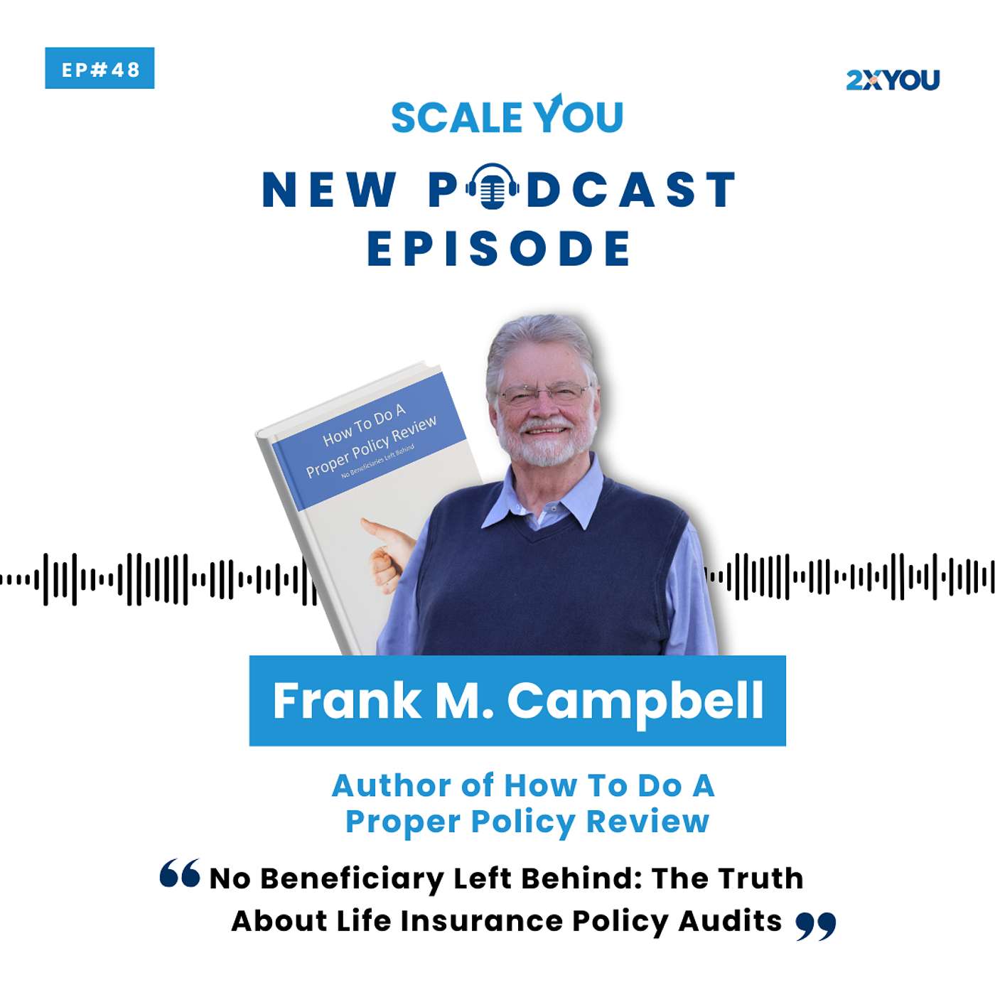 Episode 48: Why Your Life Insurance Might Fail When Your Family Needs It Most with Frank M. Campbell