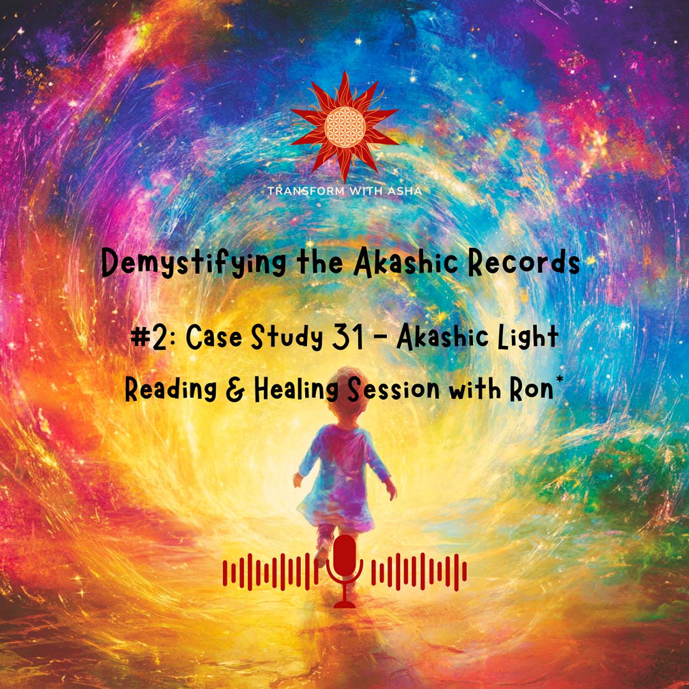 #2: Case Study 31 - Akashic Light Reading & Healing Session with Ron*