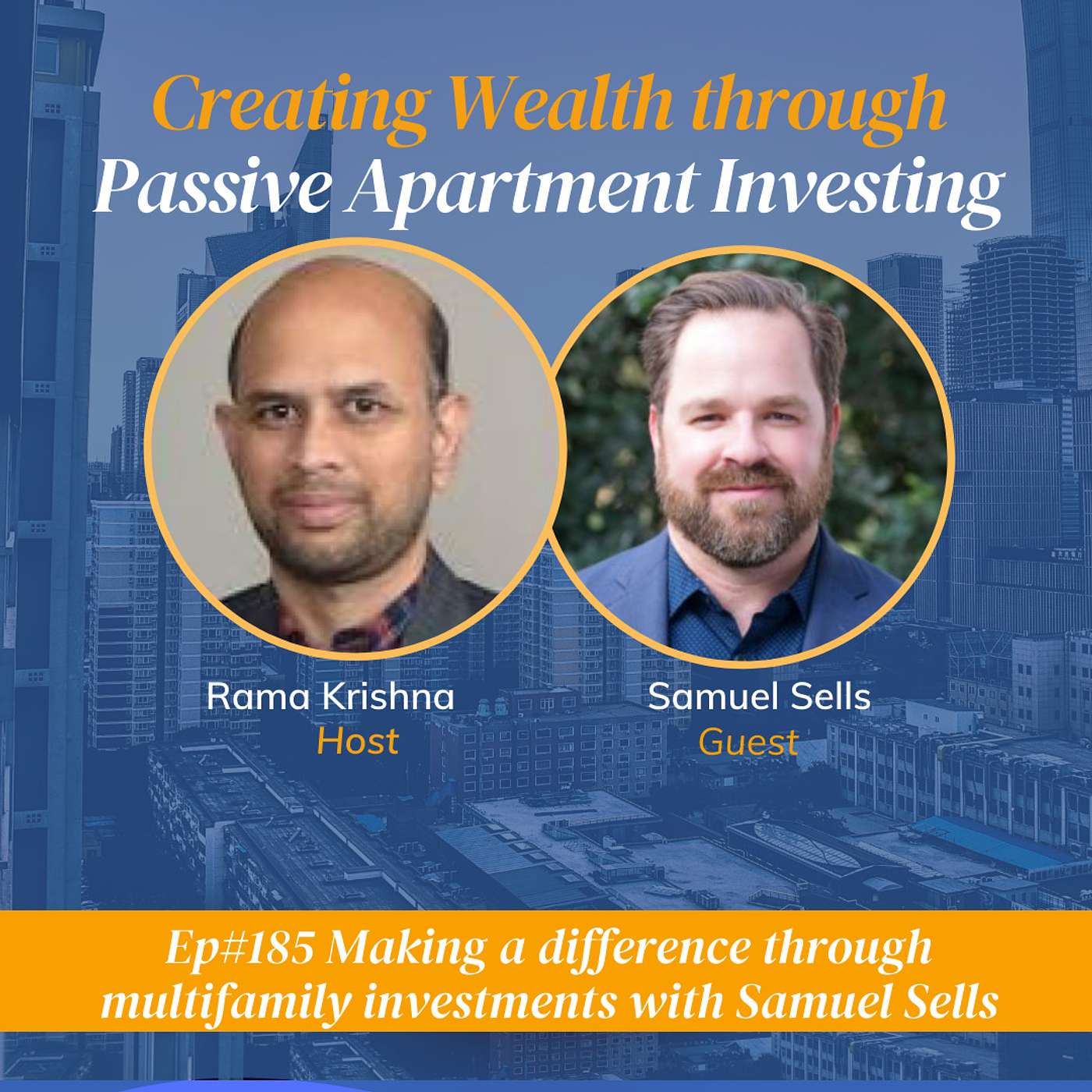 EP#185 Making A Difference Through Multifamily Investments With Samuel Sells