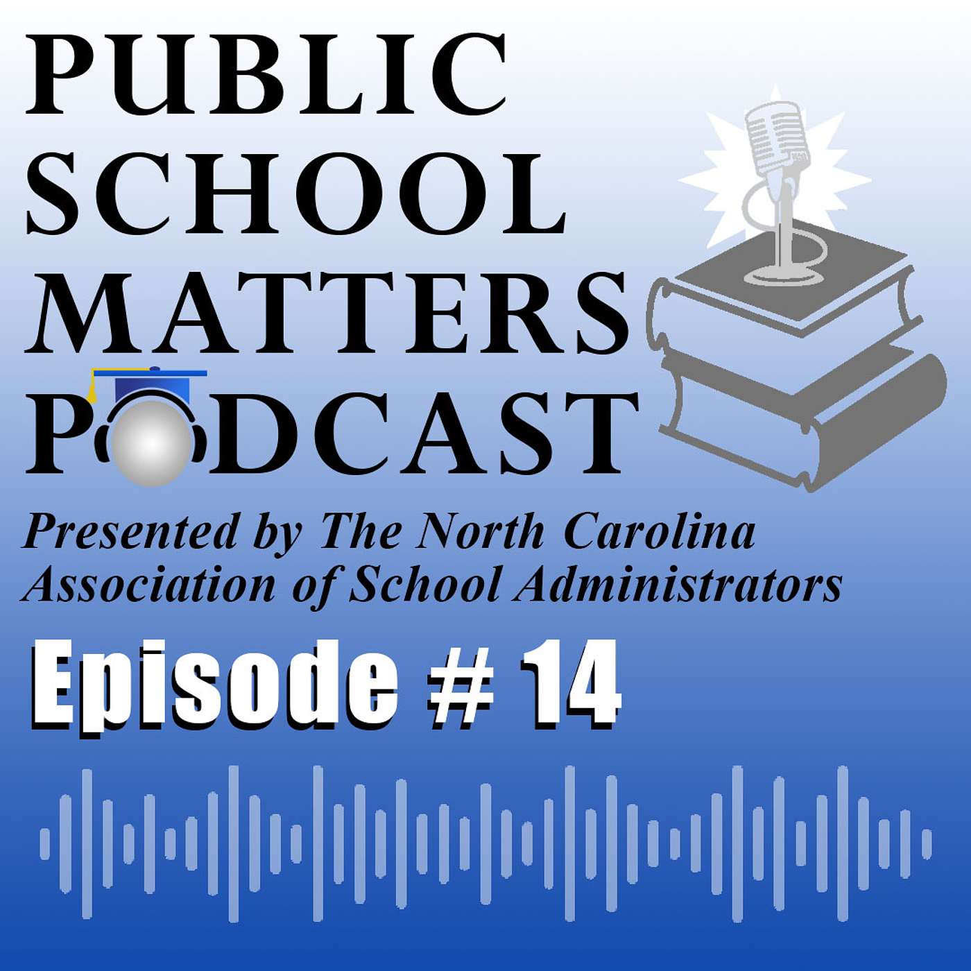 Episode 14 - NCSPRA: Communicating For Public School Success