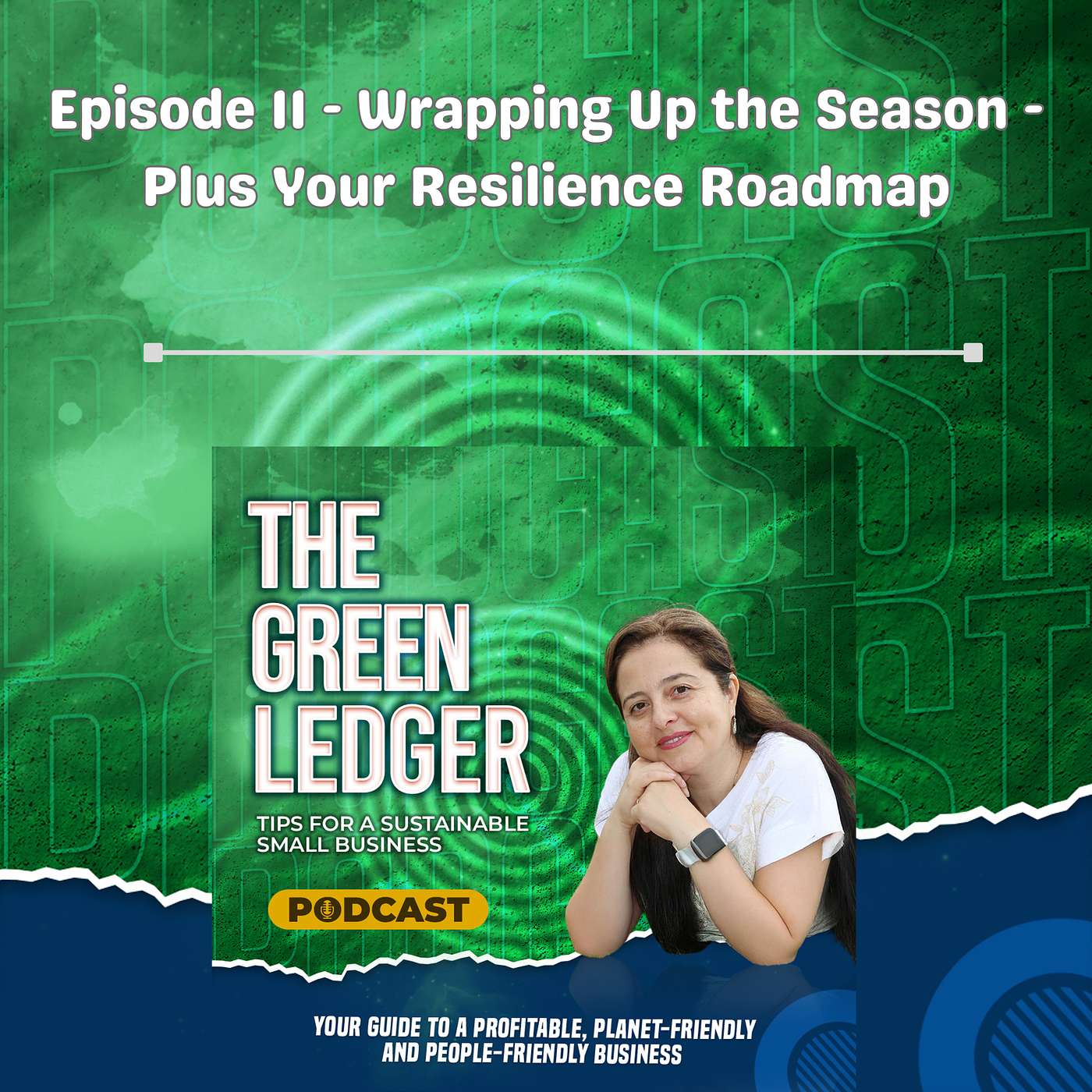 Episode 11 - Wrapping Up the Season - Plus Your Resilience Roadmap