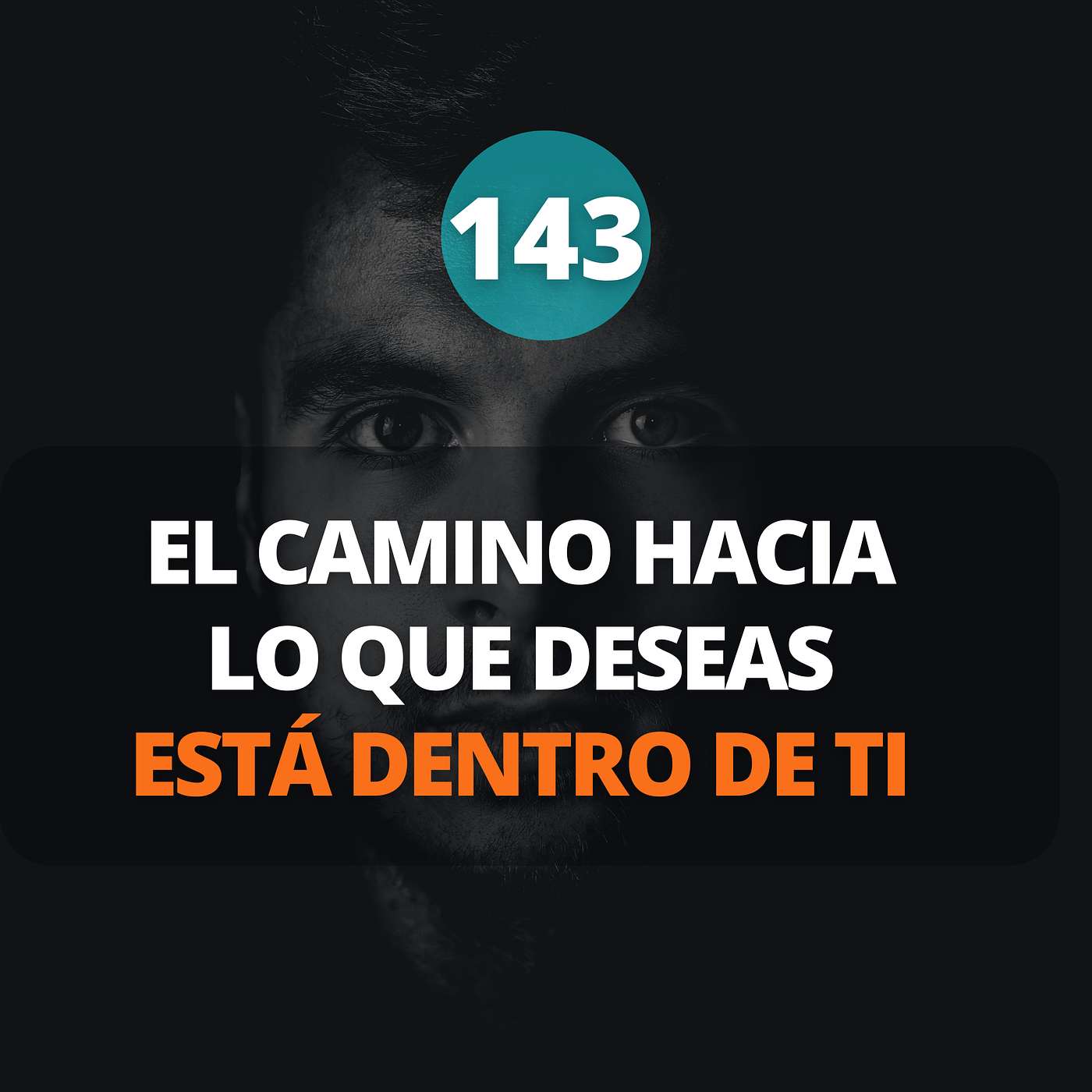 EL CAMINO A TODO LO QUE QUIERES SE ENCUENTRA DENTRO DE TI episode artwork