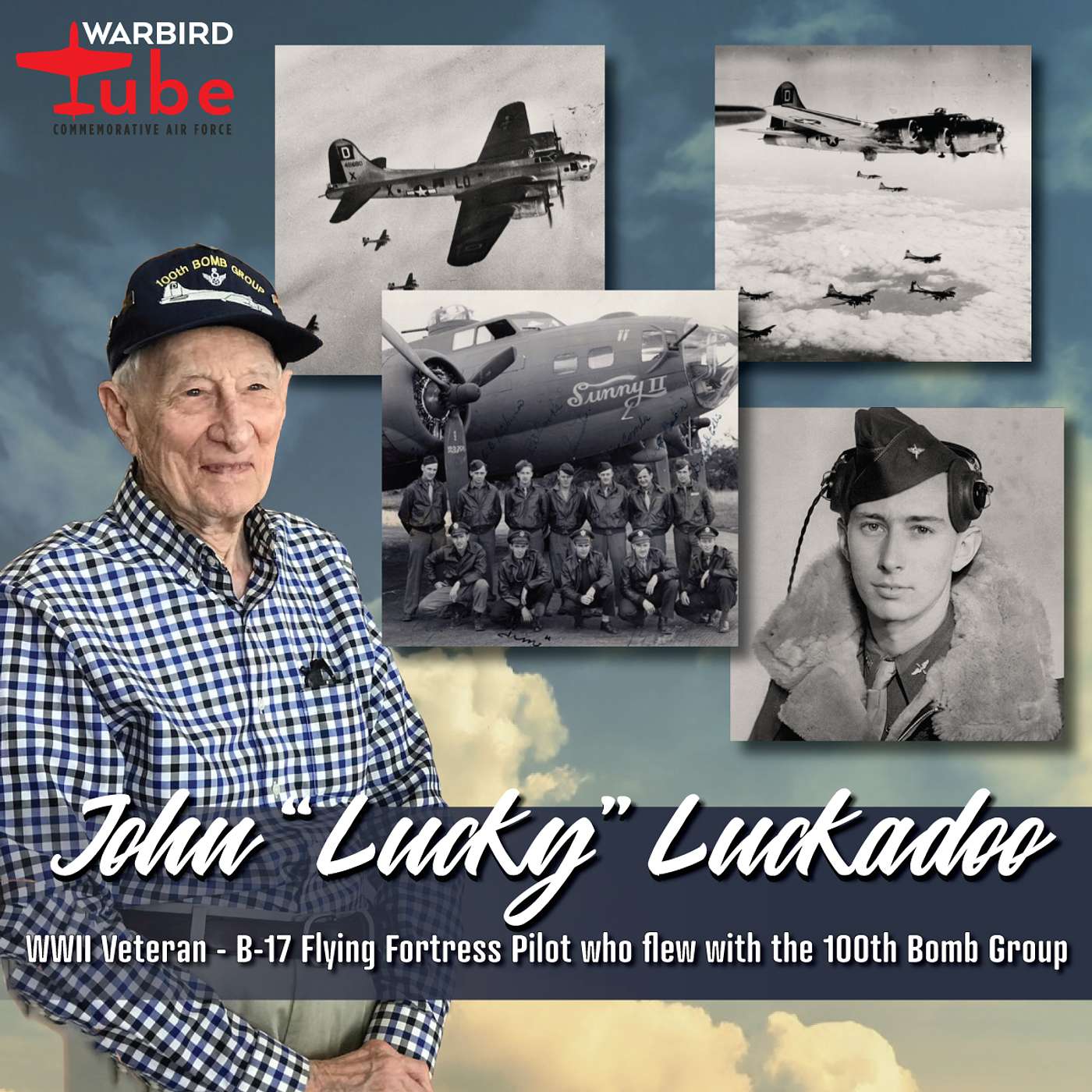 CAF Warbird Tube - Legendary World War II B-17 Pilot John “Lucky” Luckadoo episode artwork