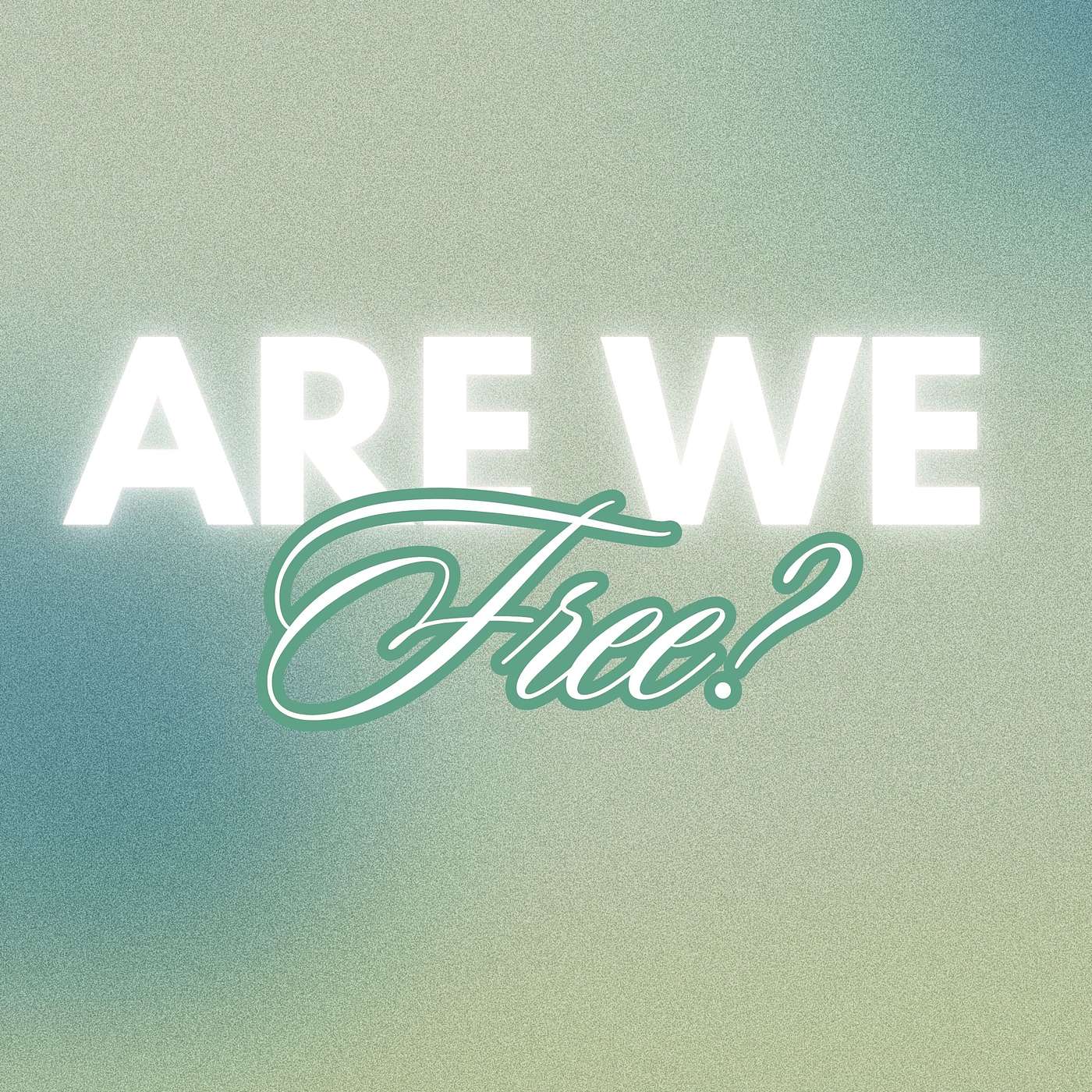 Are We Free?
