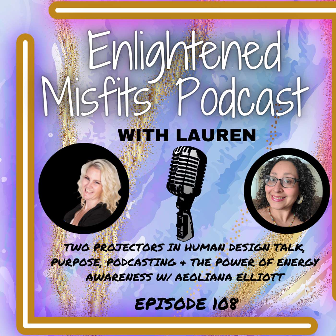 Two Projectors in Human Design Talk, Purpose, Podcasting & the Power of Energy Awareness w/ Aeoliana Elliott episode artwork