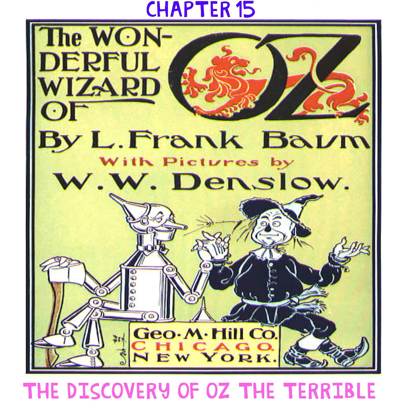 The Wizard of Oz - Chapter 15: The Discovery of Oz the Terrible by L.Frank Baum