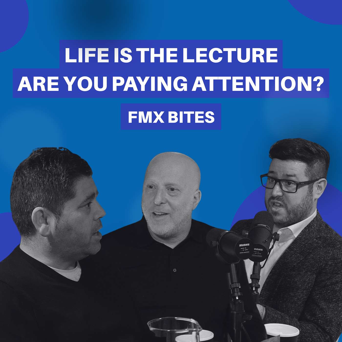 FMX BITES - Life is the Lecture. Are you Paying Attention? - Daniel Major and Colin Becker - Episode #7