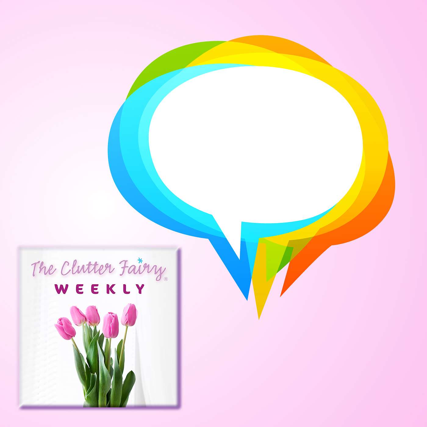 The Clutter Fairy Weekly #11 - Self-talk for an uncluttered lifestyle