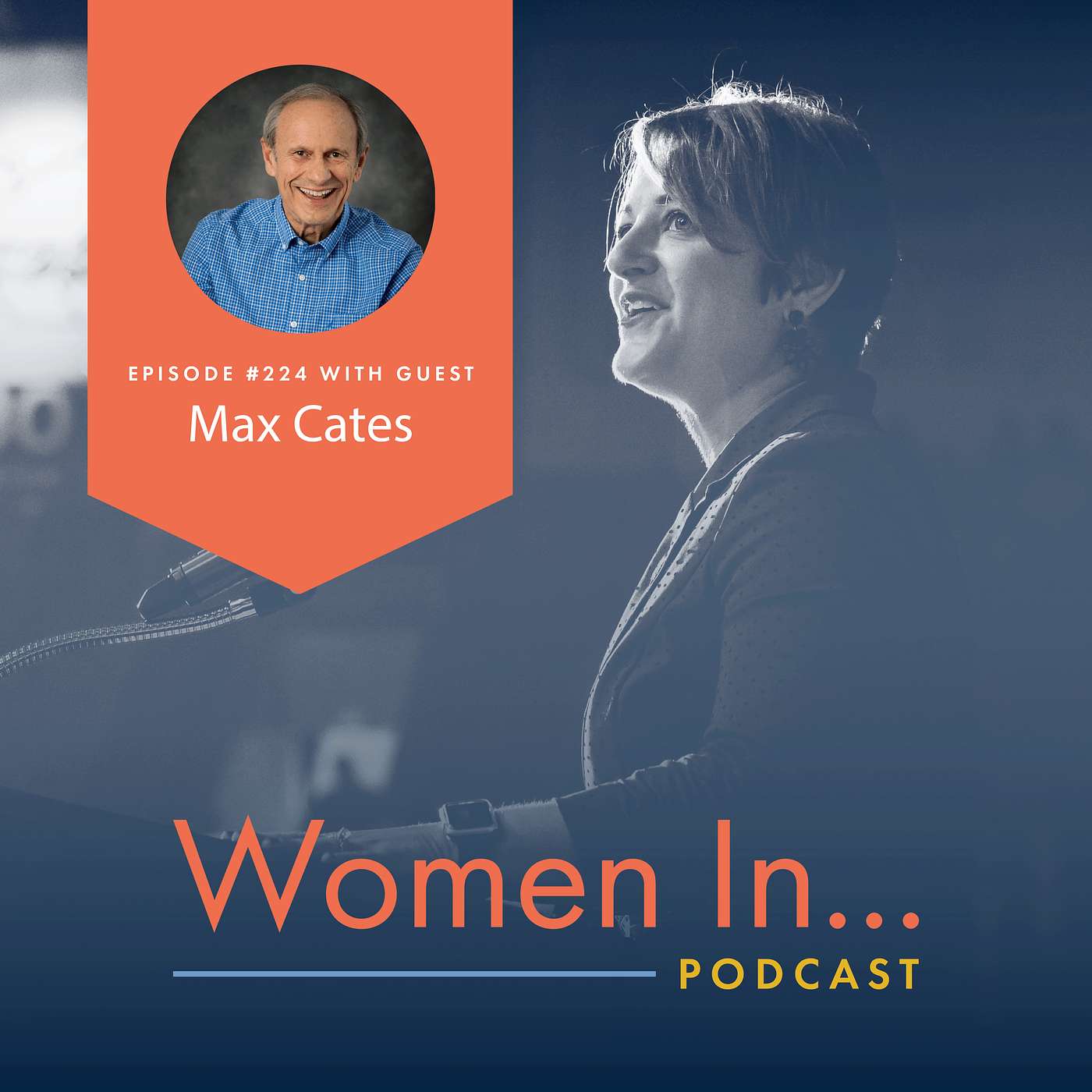 Women In... Episode 224: Max Cates - Servant Leadership: Why the Best Leaders Put People First episode artwork