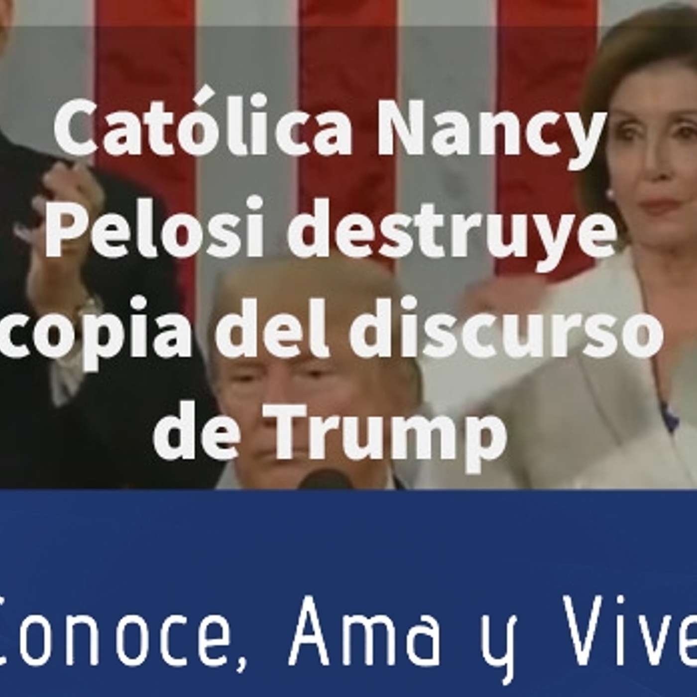 Episodio 178: 🤦‍♀️ Católica Nancy Pelosi destruye copia del Discurso del Presidente Trump 😲 episode artwork