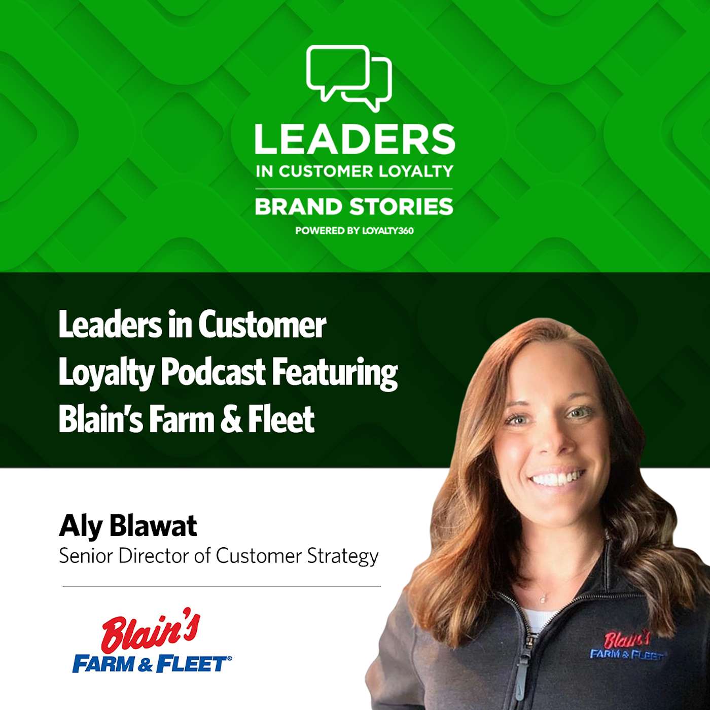 #471: Leaders in Customer Loyalty: Brand Stories | Blain’s Farm & Fleet: Cultivating Loyalty Through Customer Insight, Private Brands, and Purpose-Driven Innovation