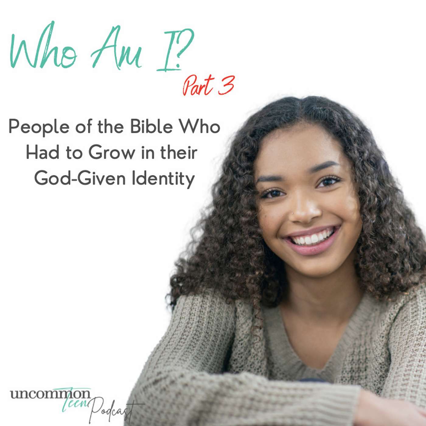 UncommonTEEN: The Podcast for Christian Teen Girls