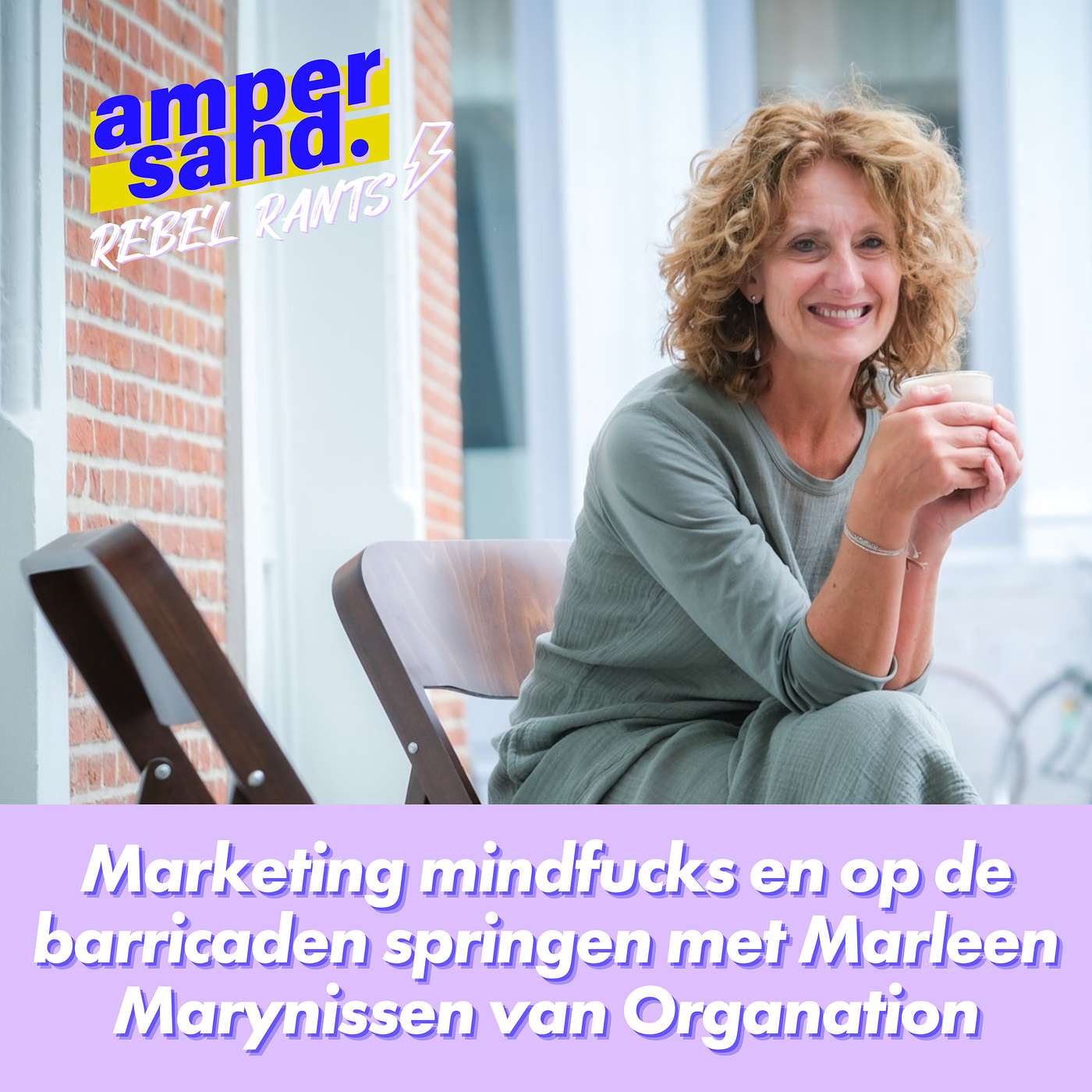 #27: Marketing mindfucks en op de barricaden springen met Marleen Marynissen van Organation #27: Marketing mindfucks en op de barricaden springen met Marleen Marynissen van Organation